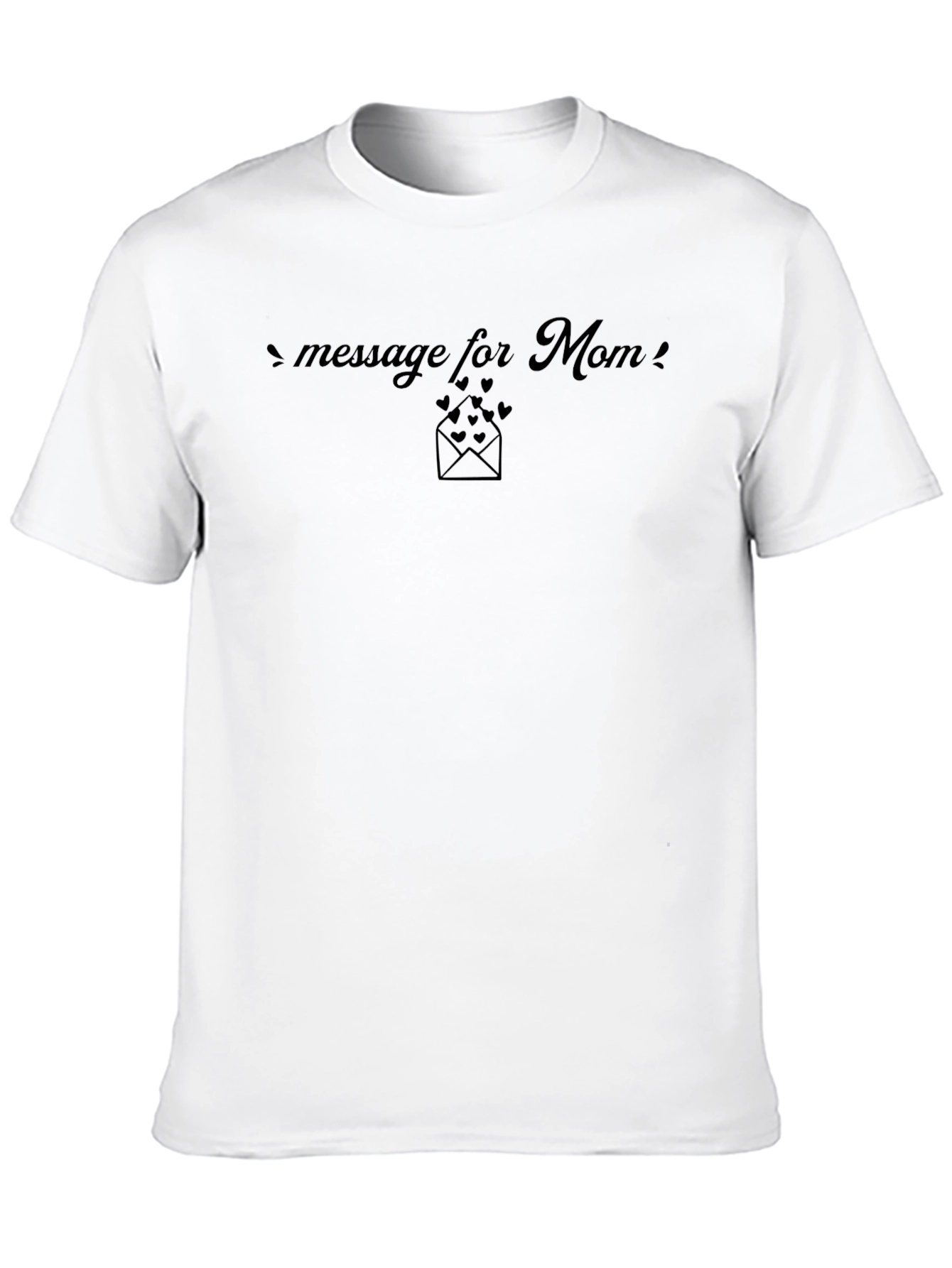 Message for Mom T-Shirt - Envelope Heart Design