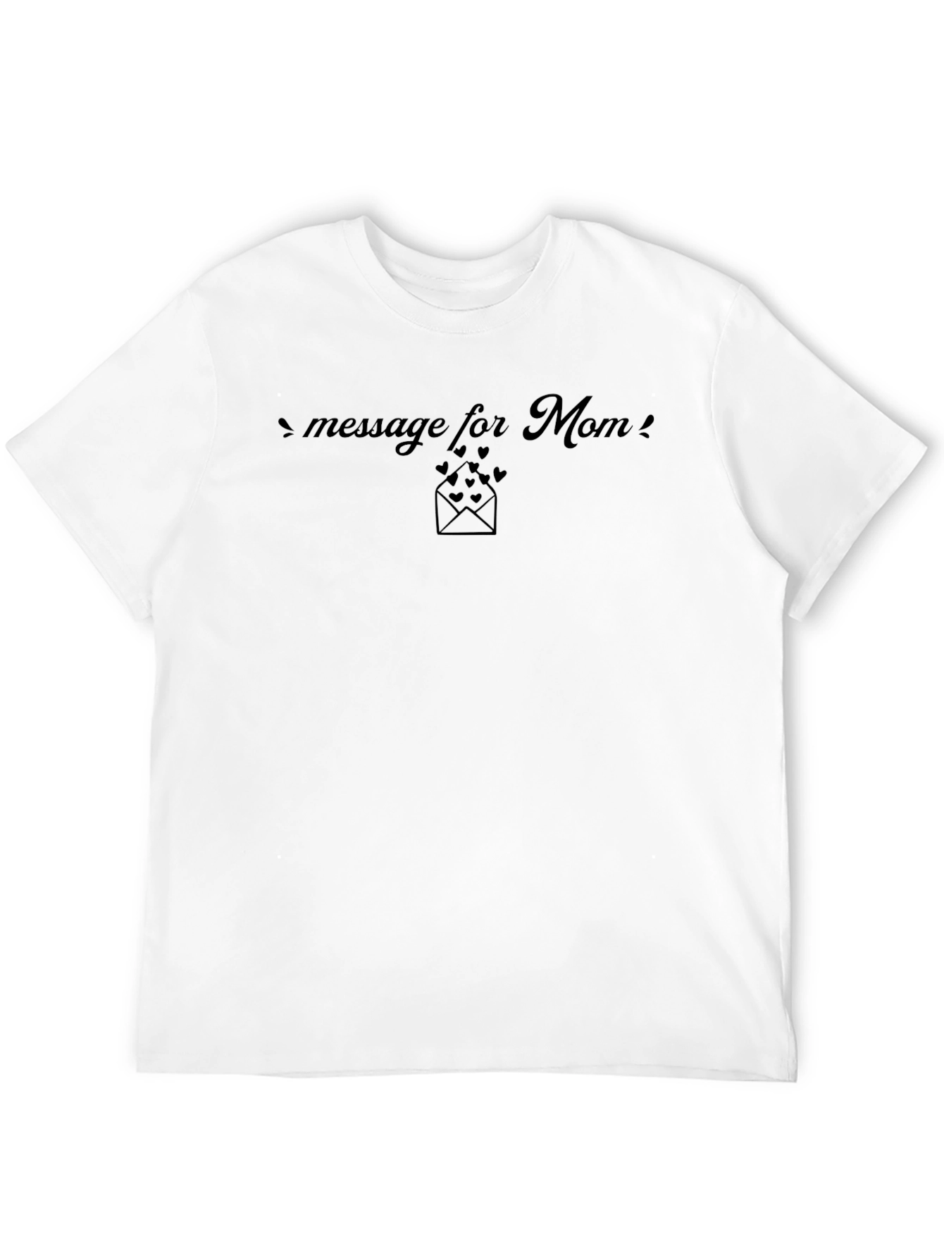 Message for Mom T-Shirt - Envelope Heart Design