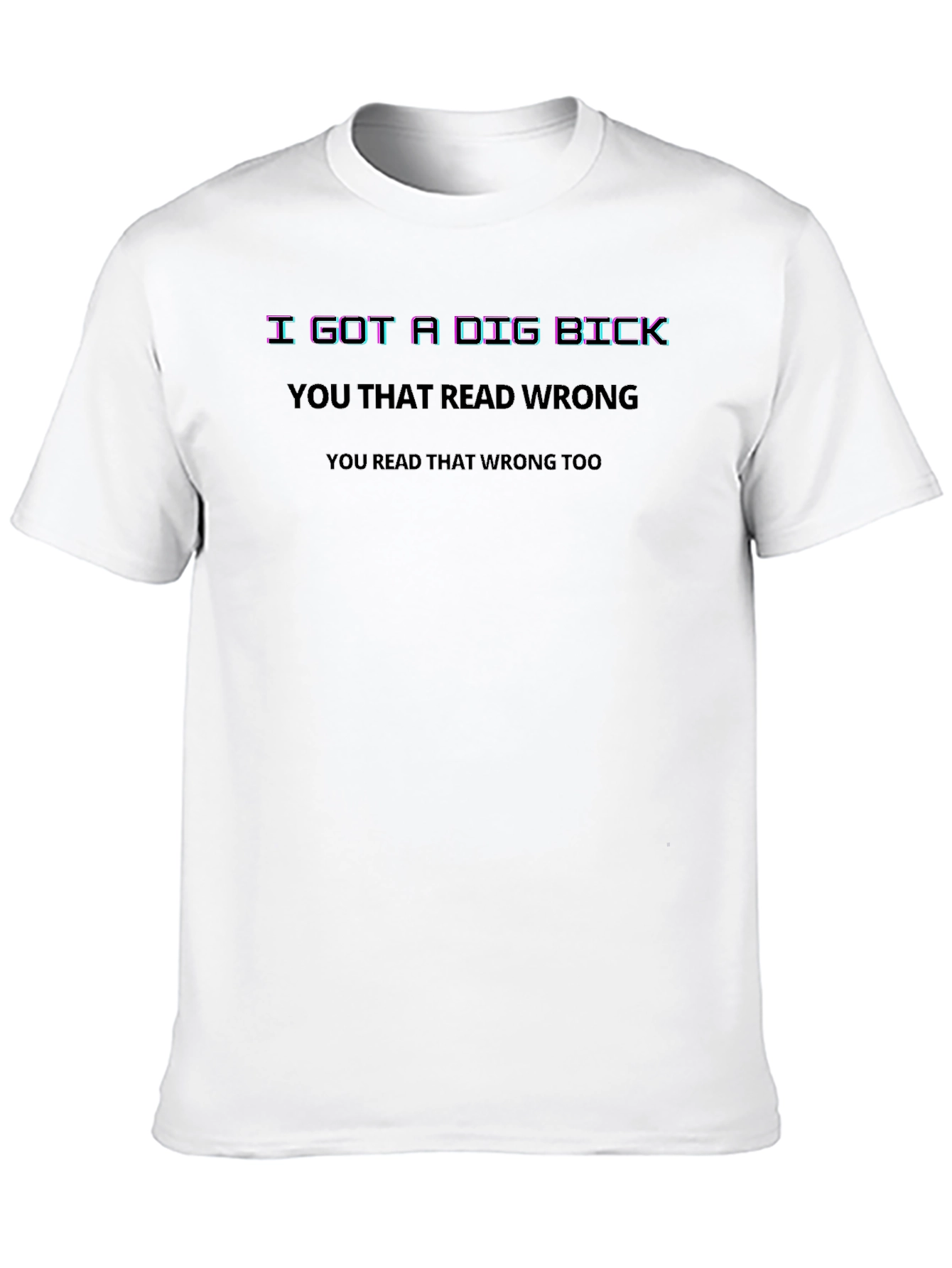 Funny Black T-Shirt: Did You Read That Wrong?