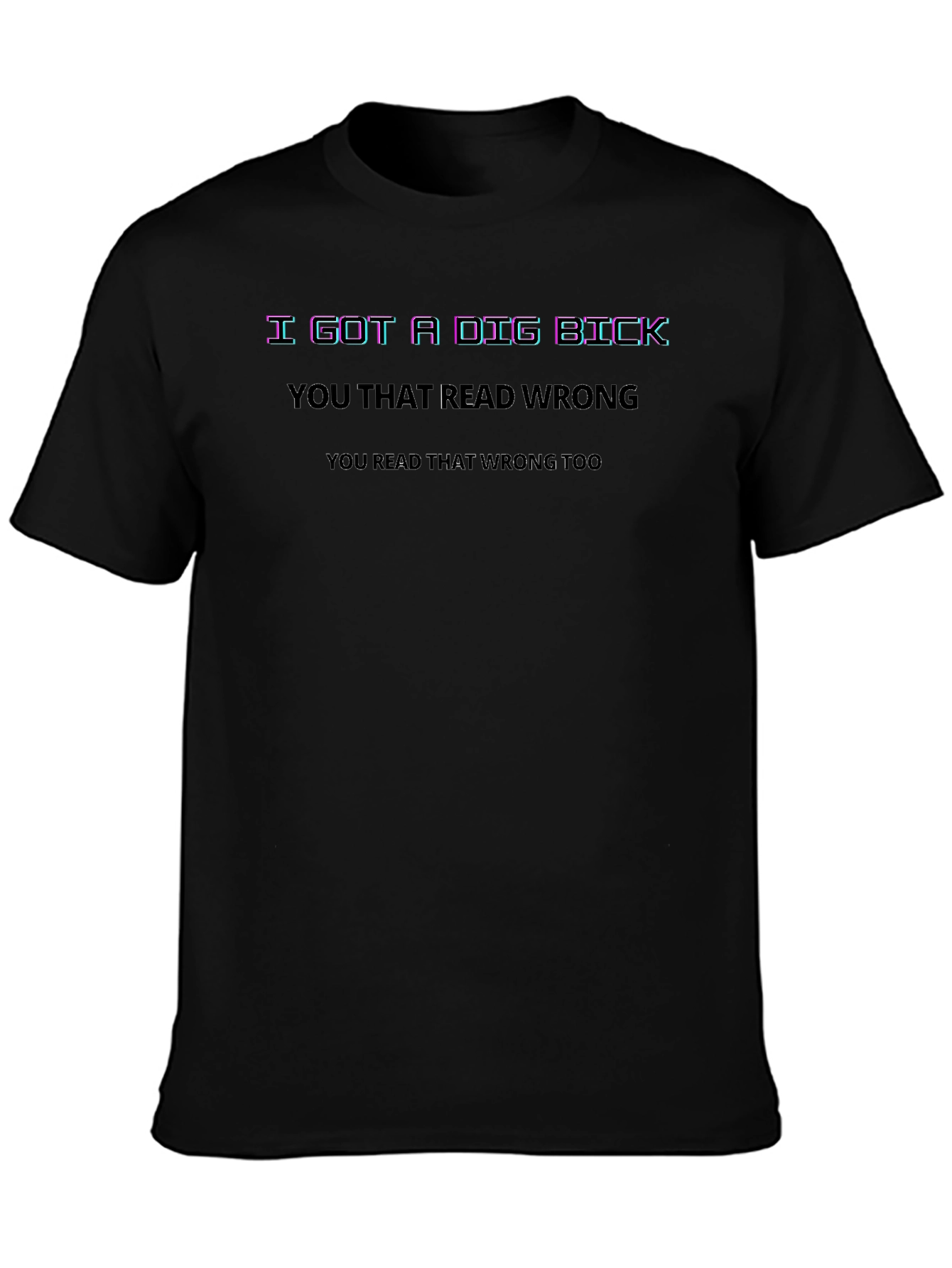 Funny Black T-Shirt: Did You Read That Wrong?