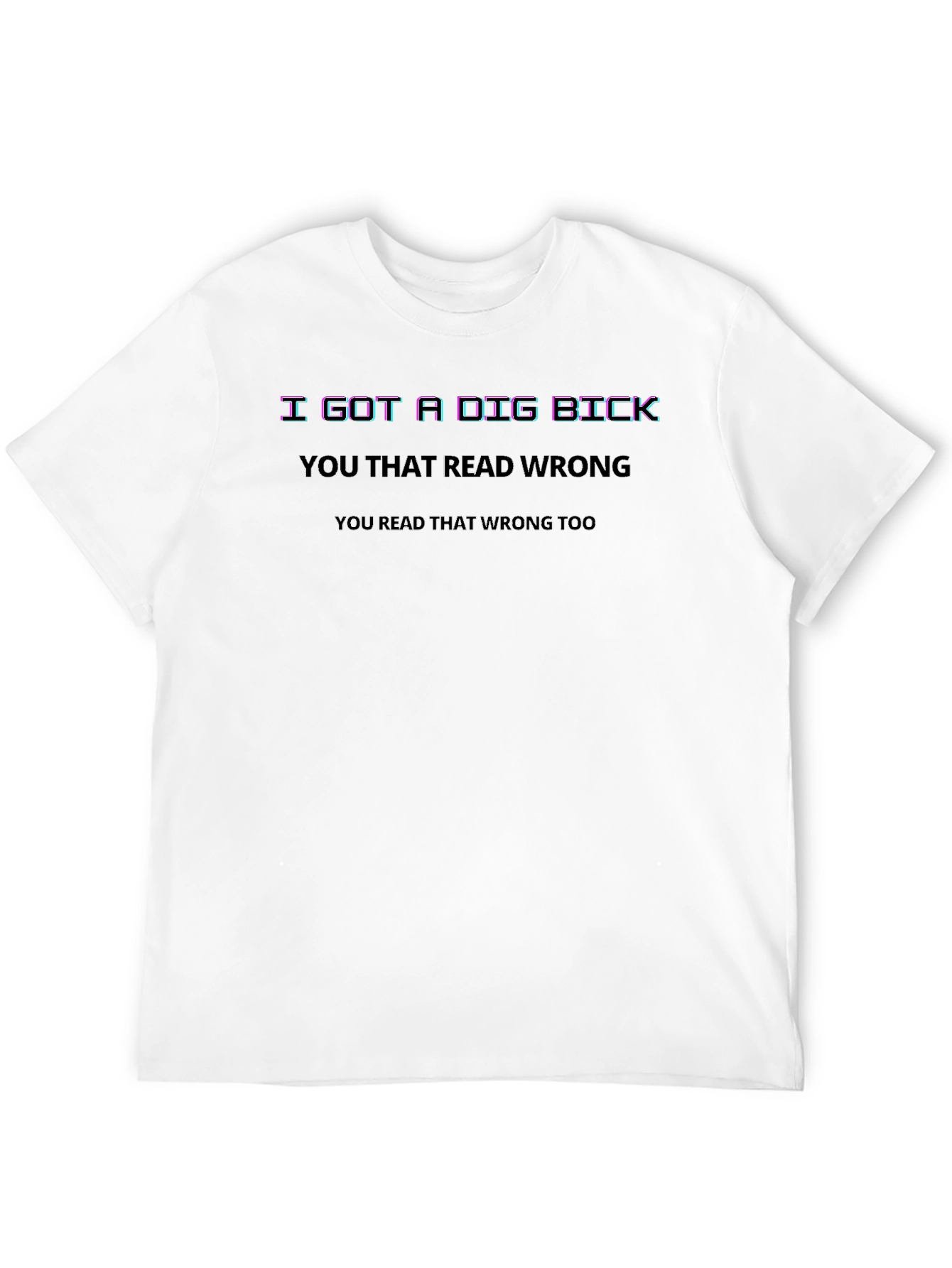 Funny Black T-Shirt: Did You Read That Wrong?