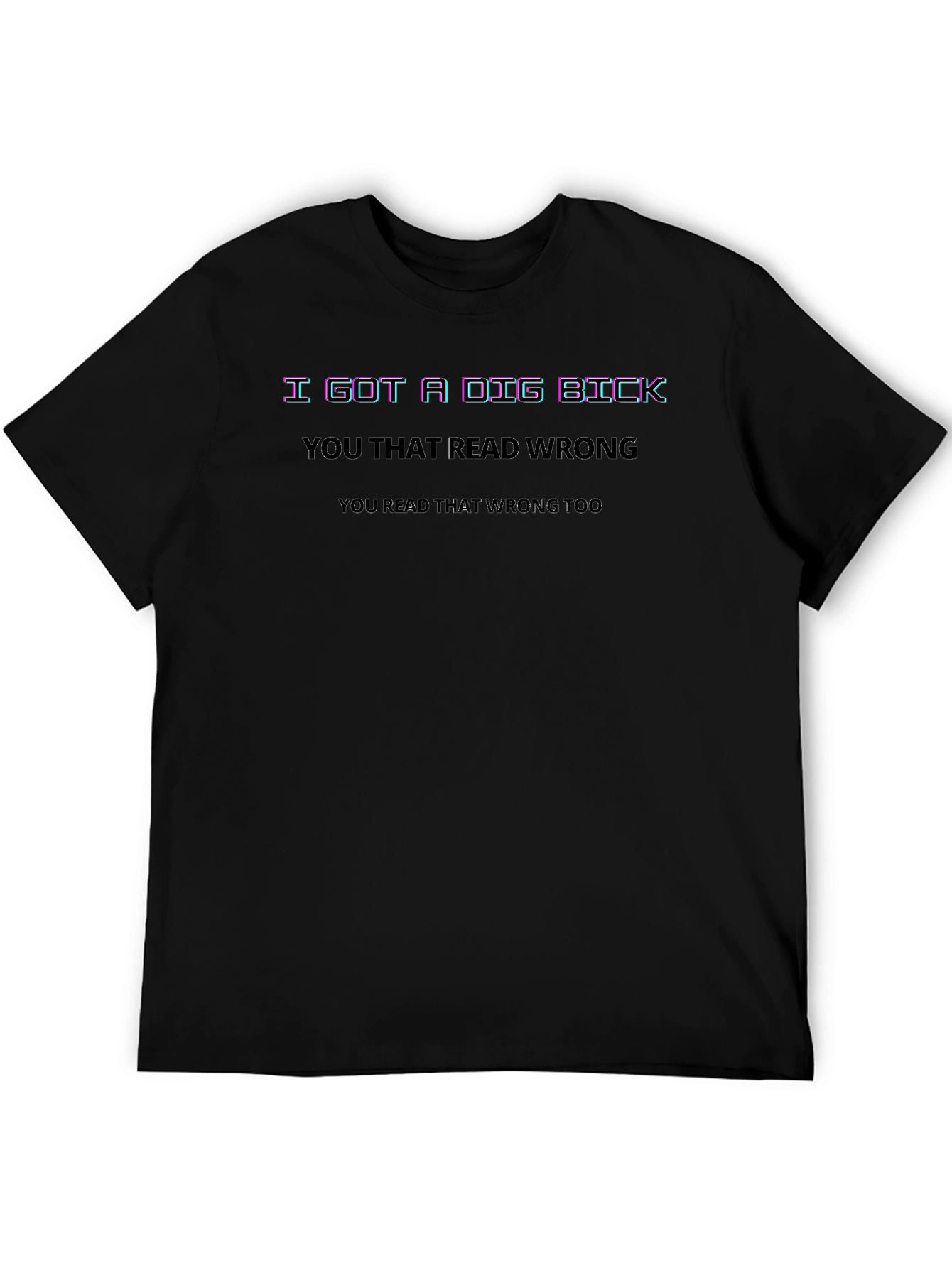 Funny Black T-Shirt: Did You Read That Wrong?