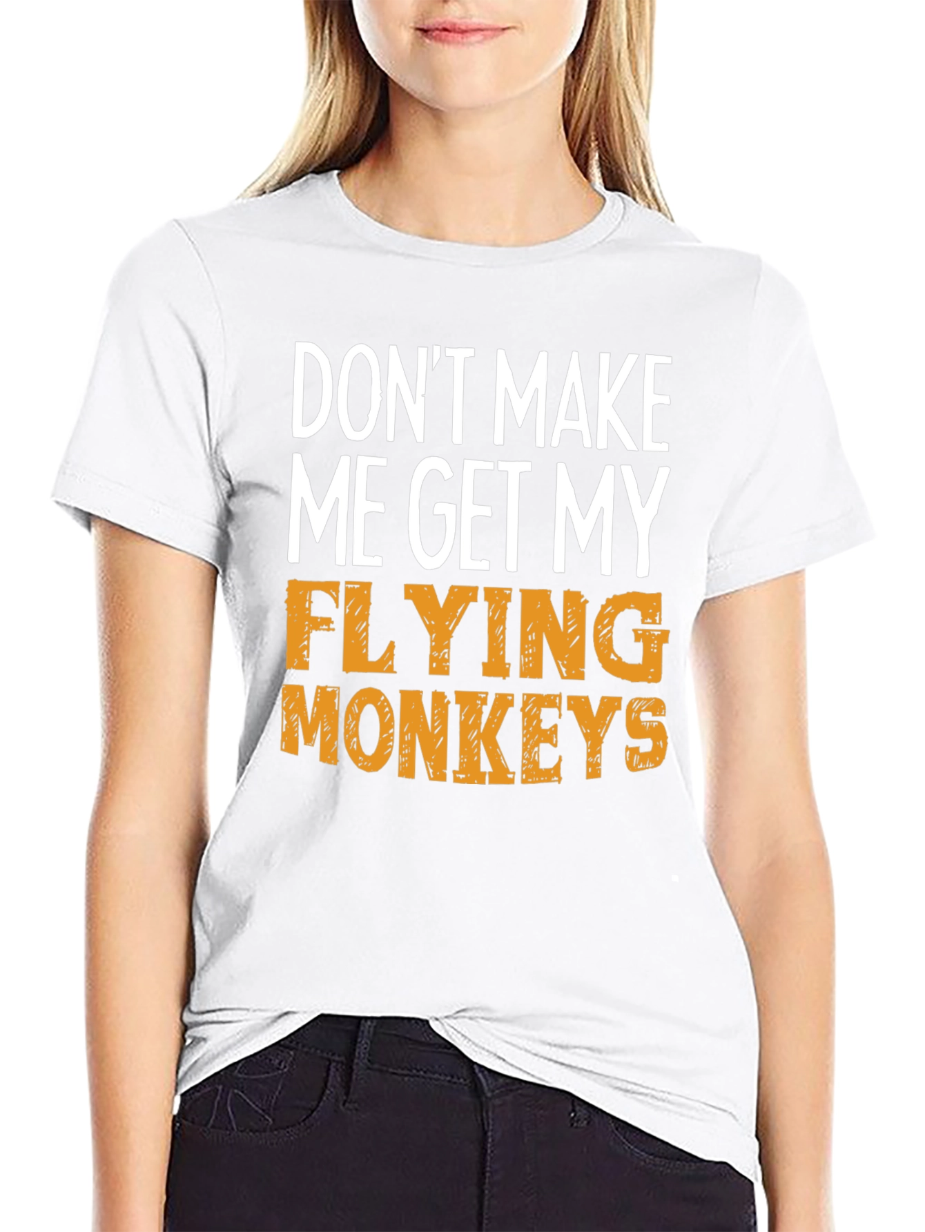 Dont Make Me Get My Flying Monkeys T-Shirt