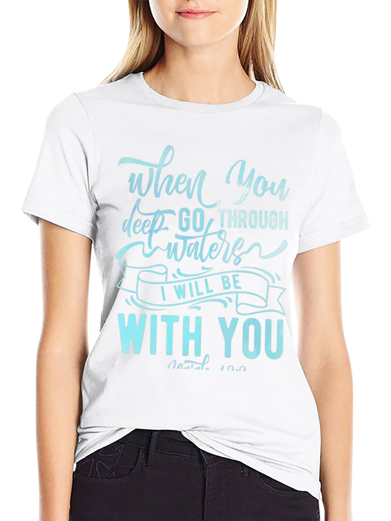 When You Go Through Waters T-Shirt