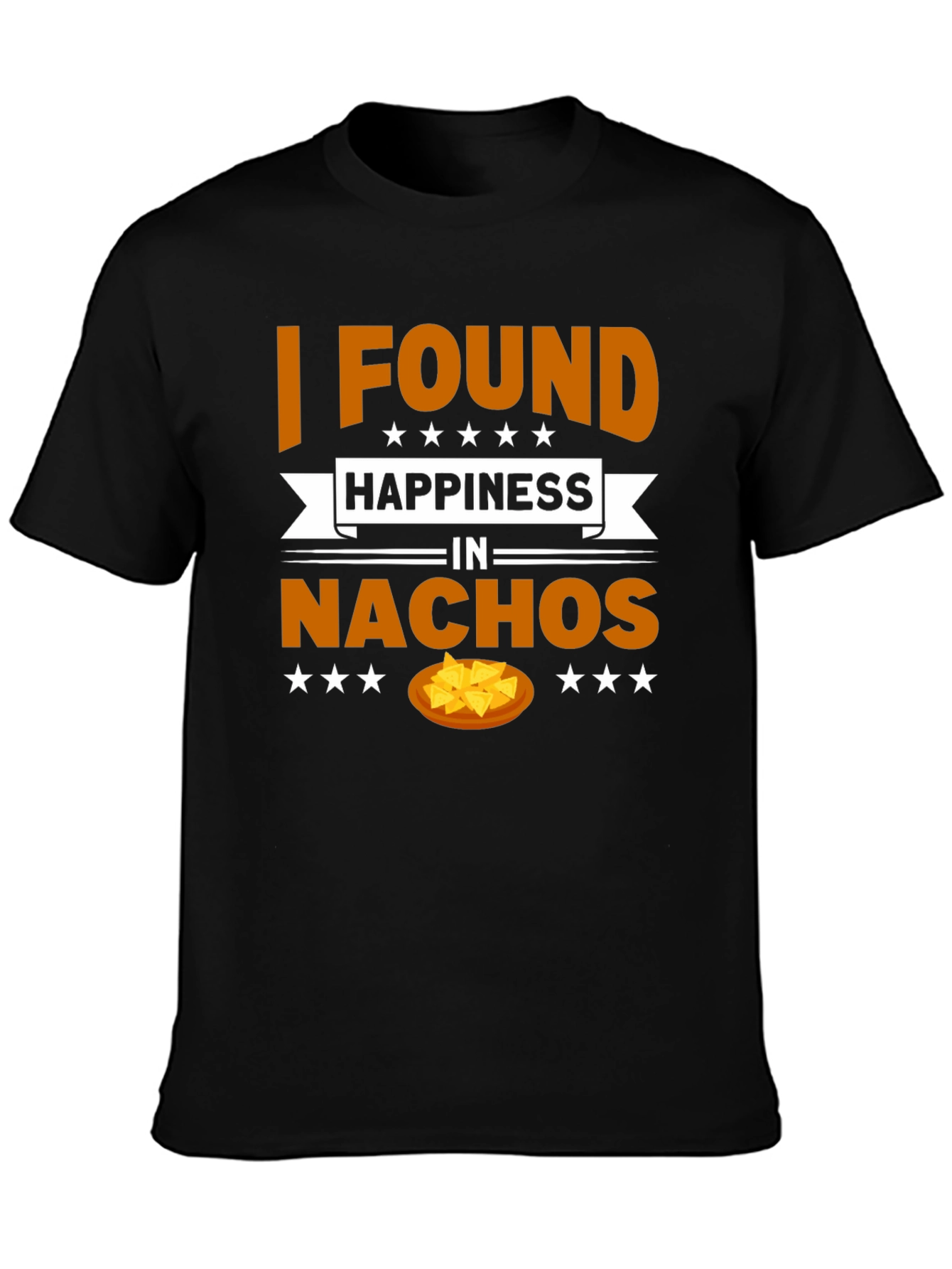 I Found Happiness In Nachos T-Shirt