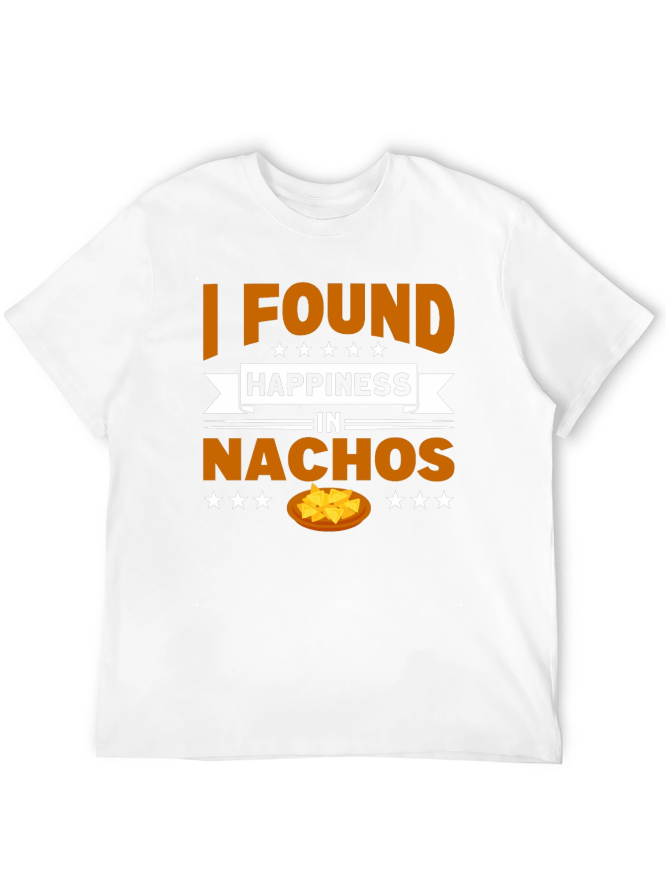 I Found Happiness In Nachos T-Shirt