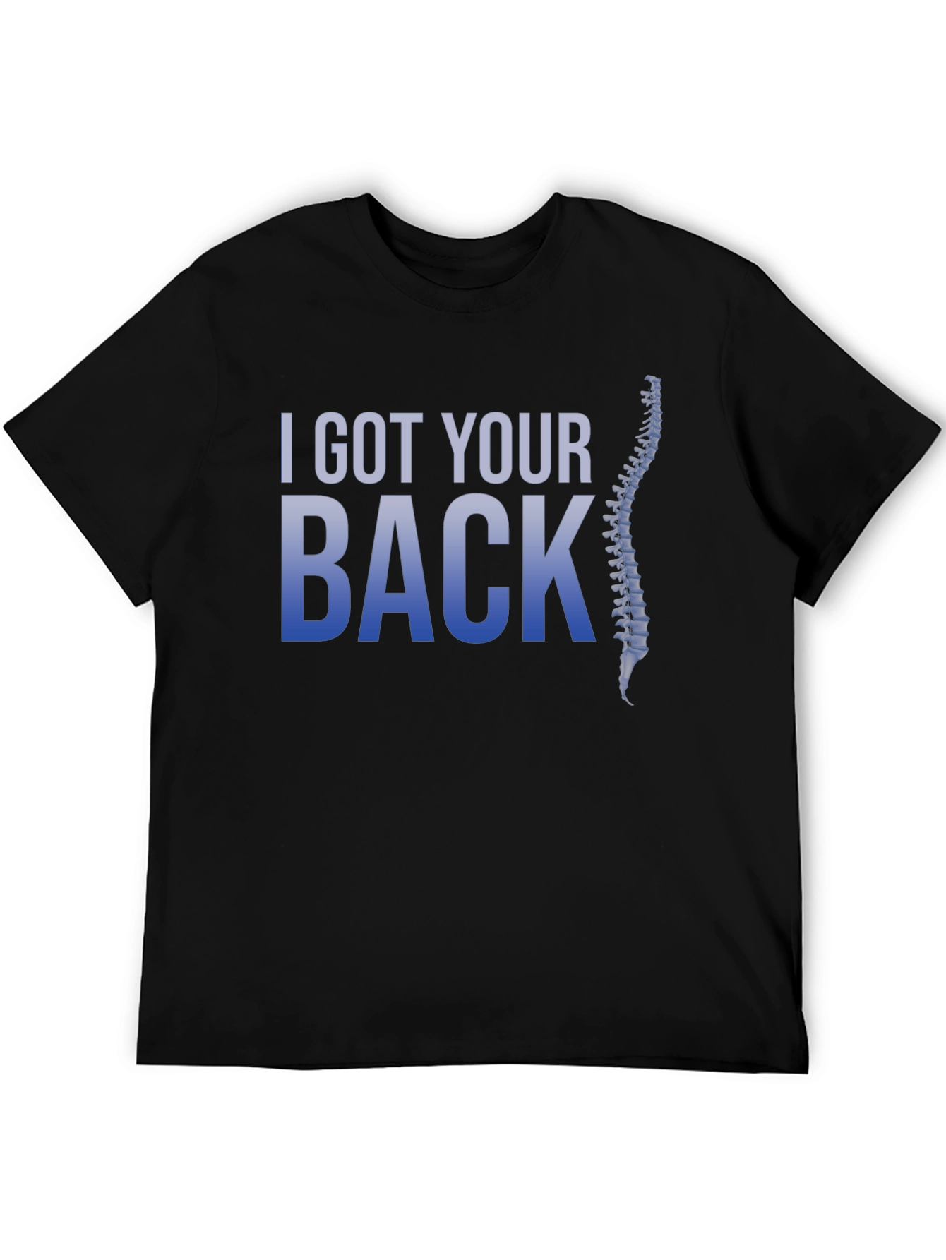 I Got Your Back T-Shirt - Chiropractic Spine Design
