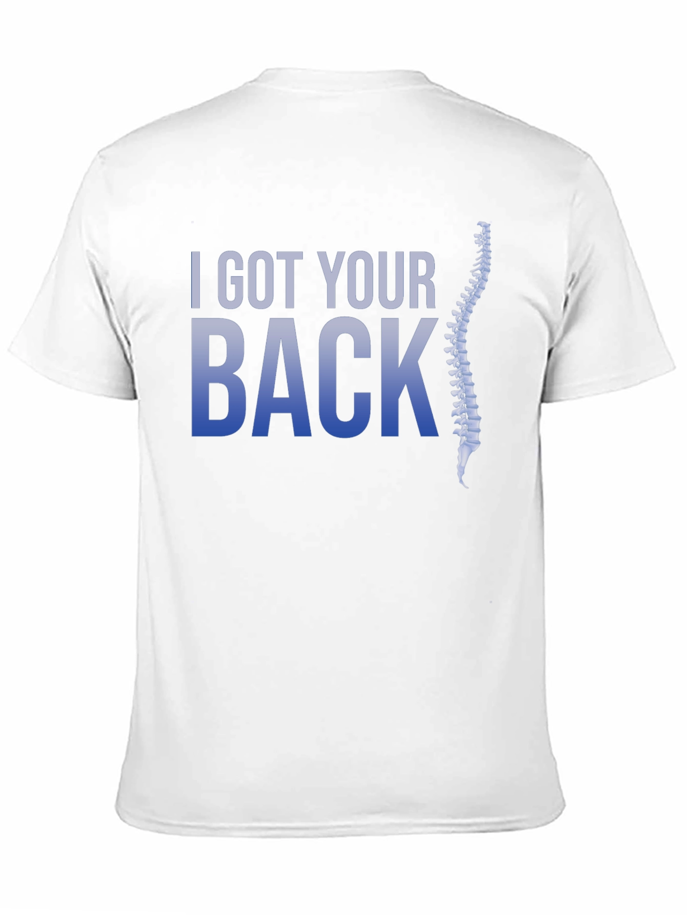 I Got Your Back T-Shirt - Chiropractic Spine Design