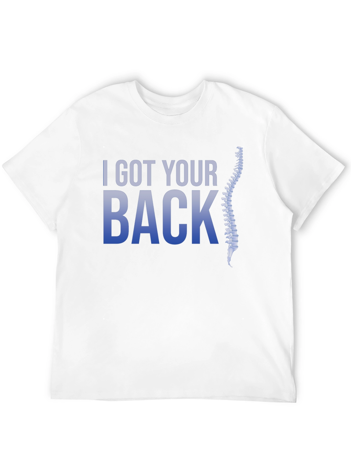 I Got Your Back T-Shirt - Chiropractic Spine Design