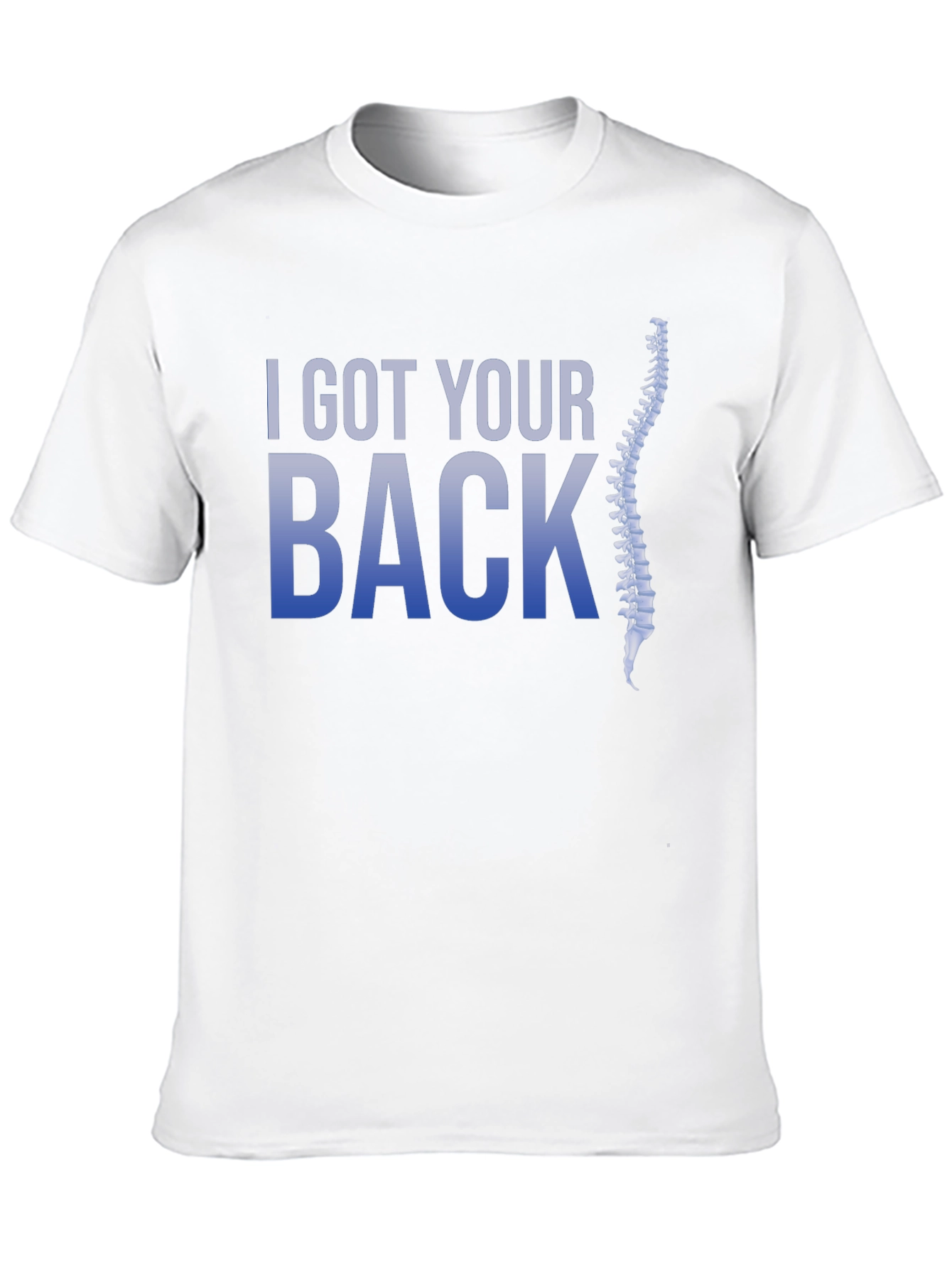 I Got Your Back T-Shirt - Chiropractic Spine Design