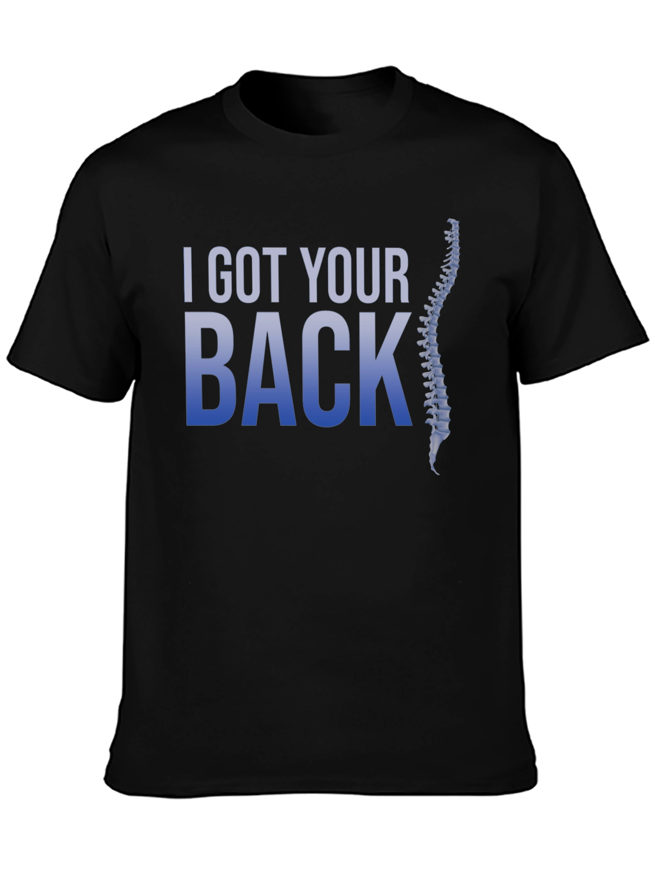 I Got Your Back T-Shirt - Chiropractic Spine Design
