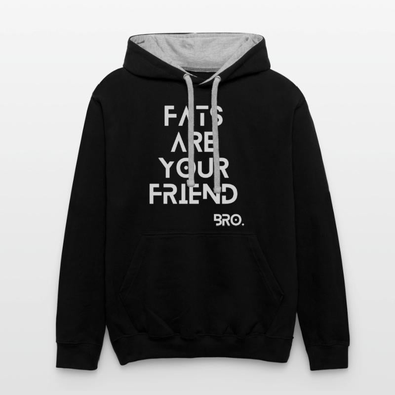 Fats are your friend.