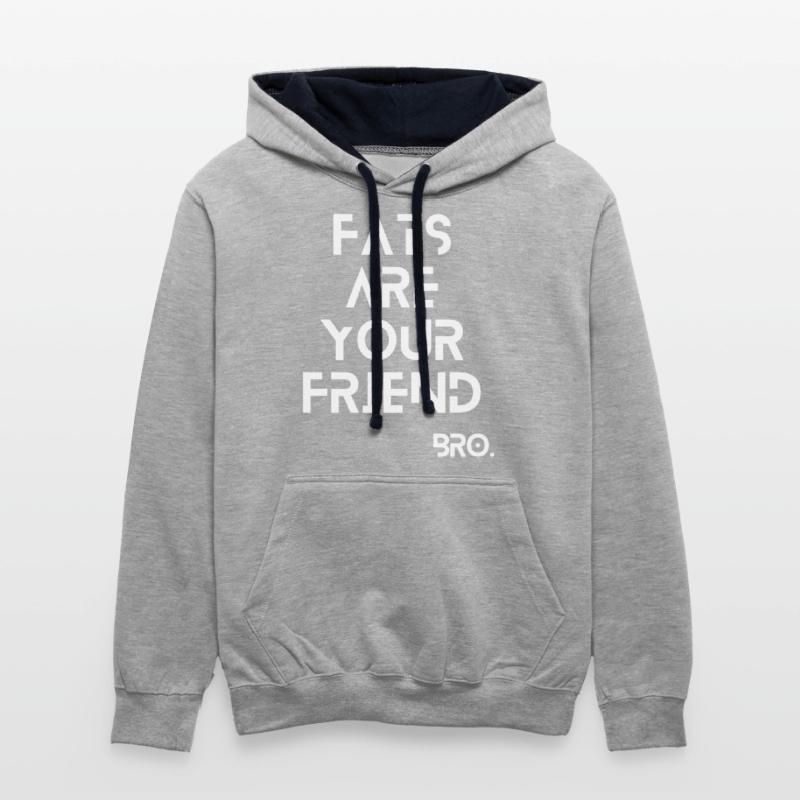 Fats are your friend.