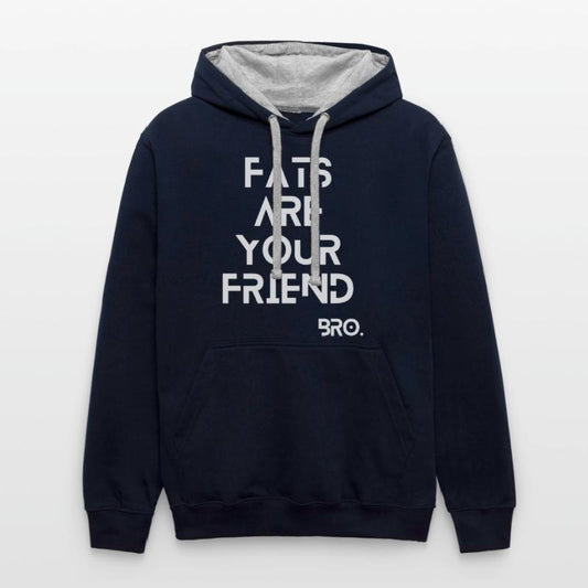 Fats are your friend.