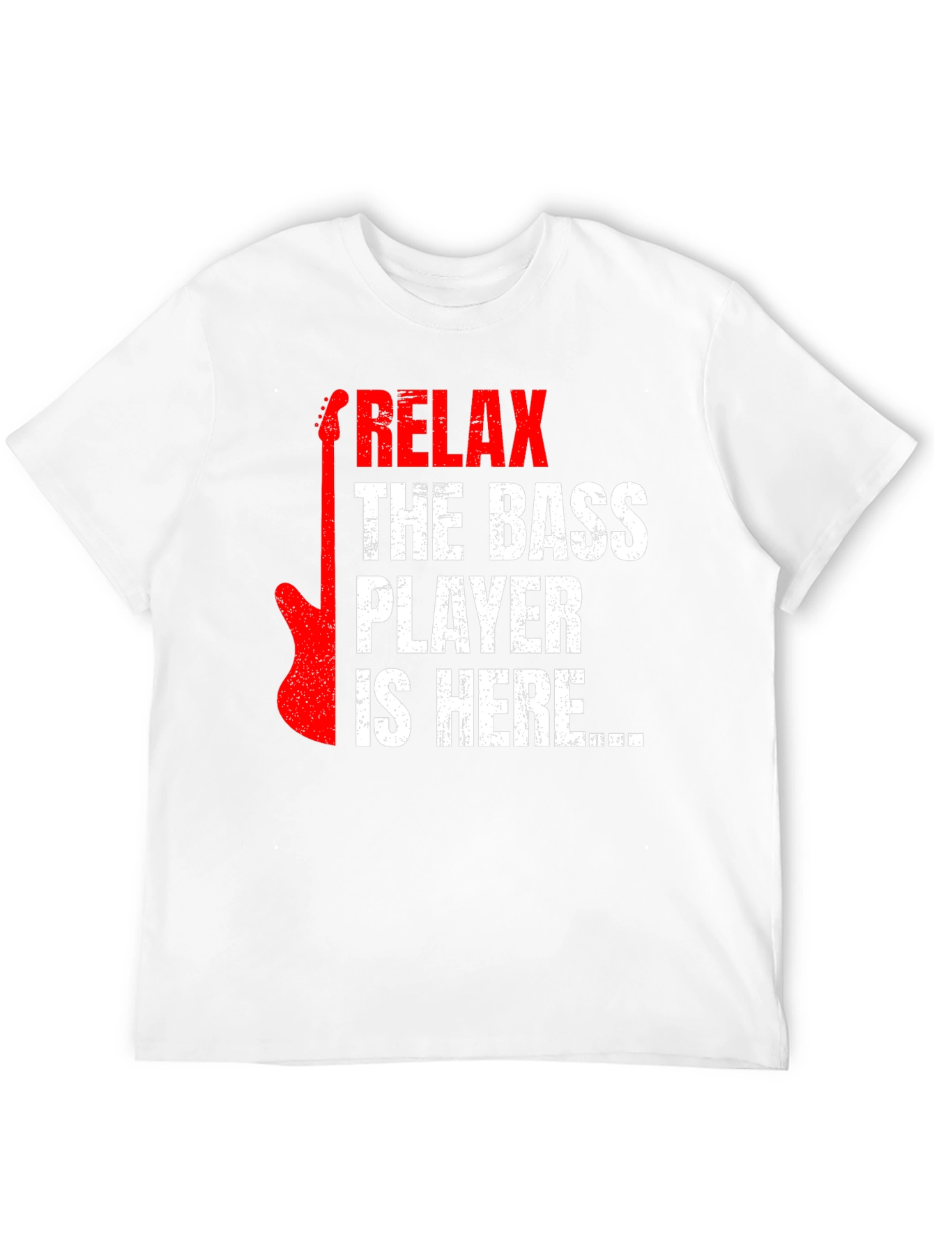 Relax Bass Player Here Graphic Tee