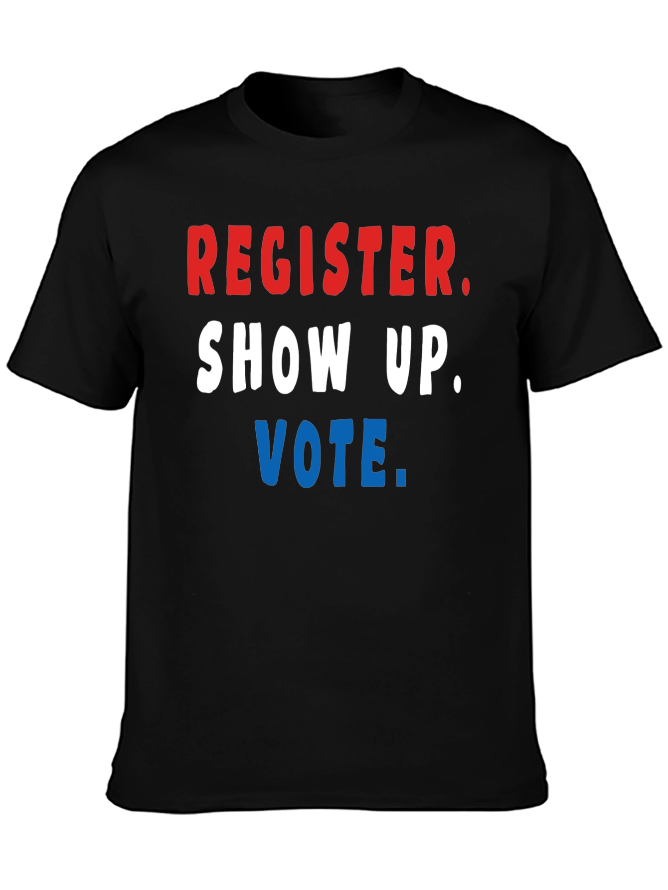 Register Show Up Vote T-Shirt - Patriotic Tee