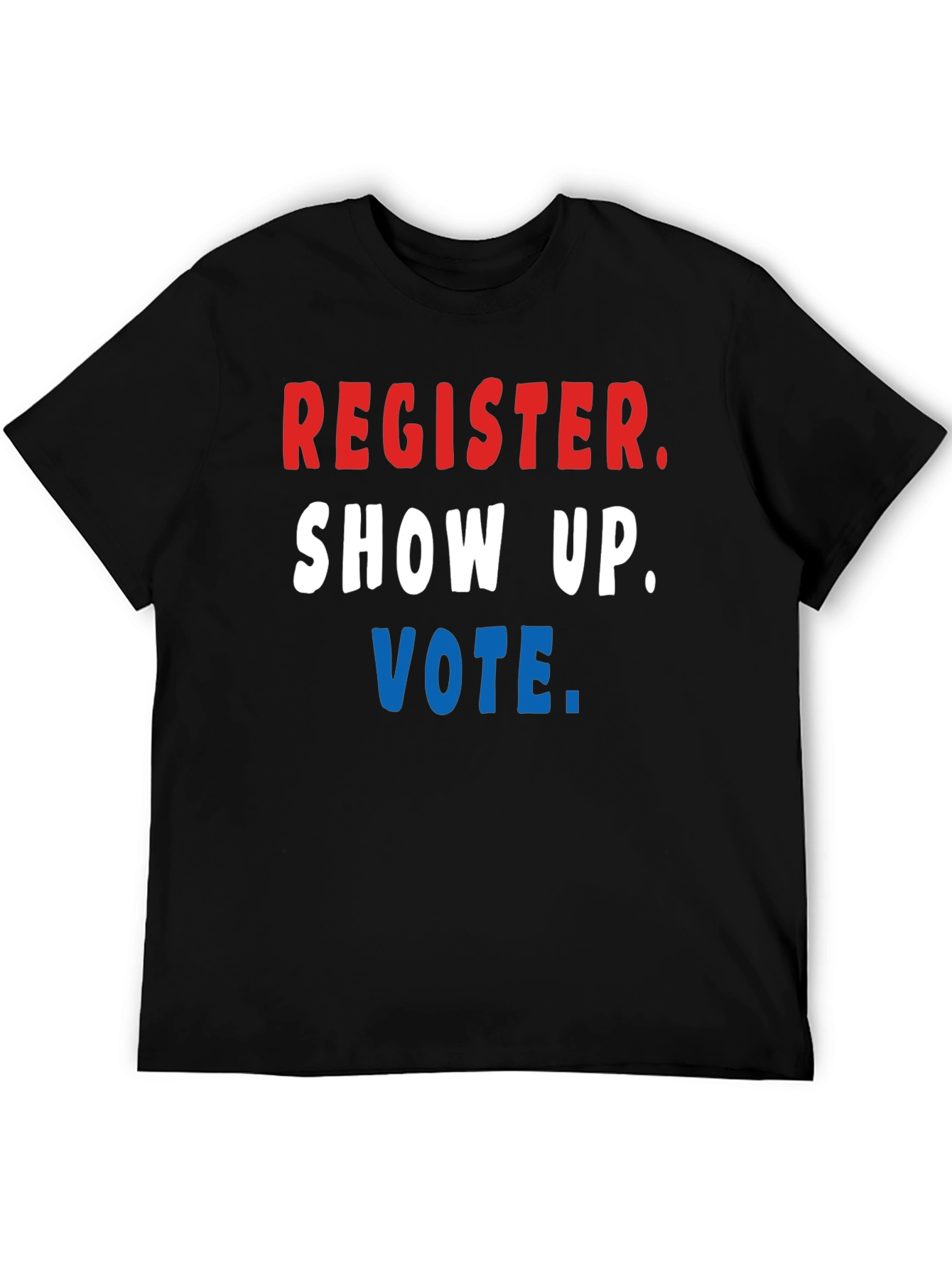 Register Show Up Vote T-Shirt - Patriotic Tee