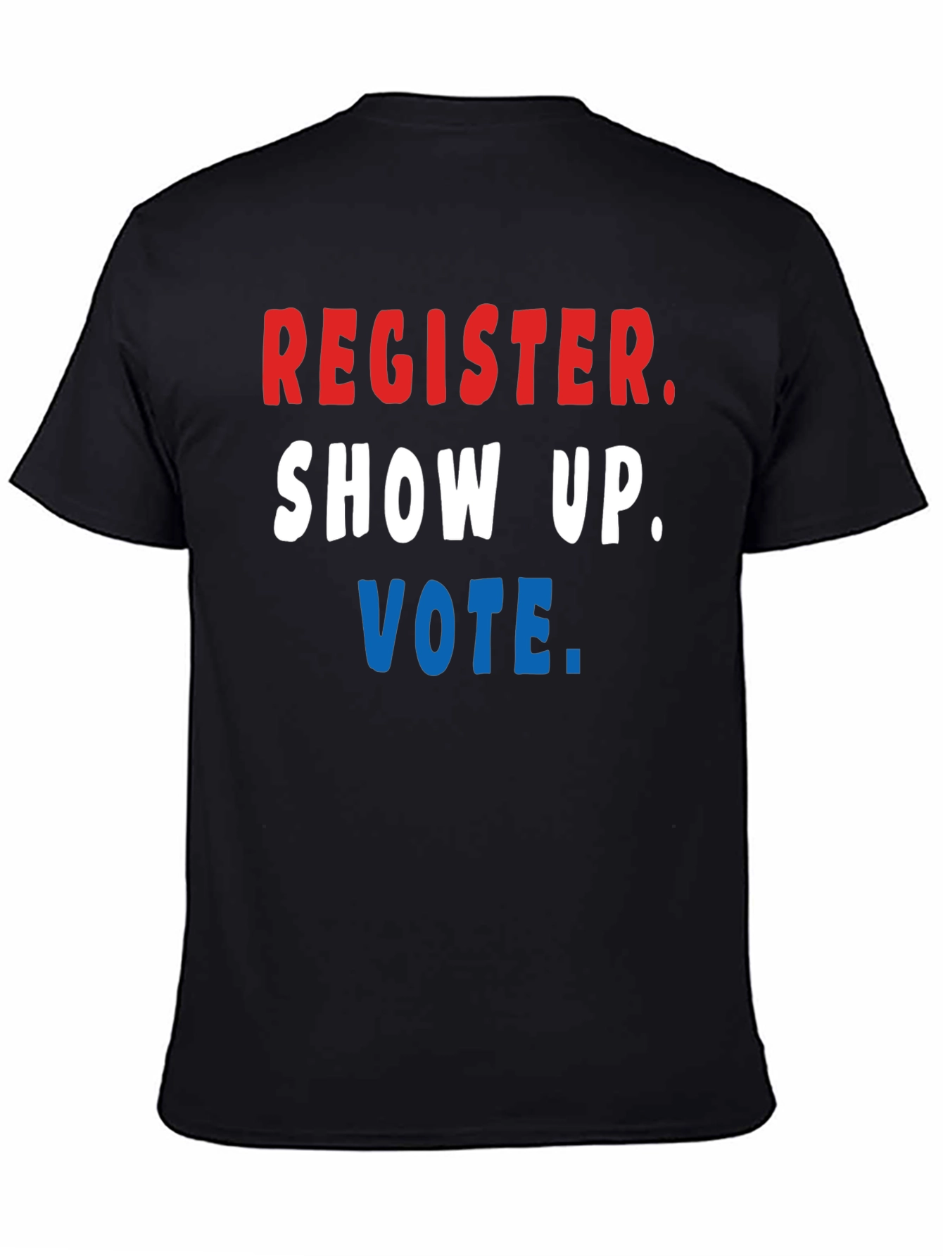 Register Show Up Vote T-Shirt - Patriotic Tee