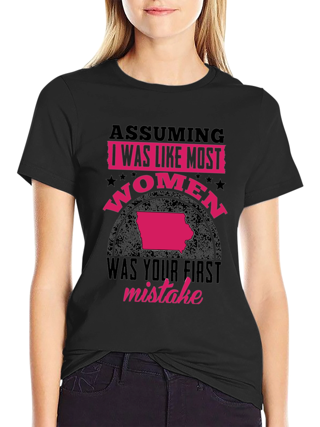 Assuming I Was Like Most Women T-Shirt