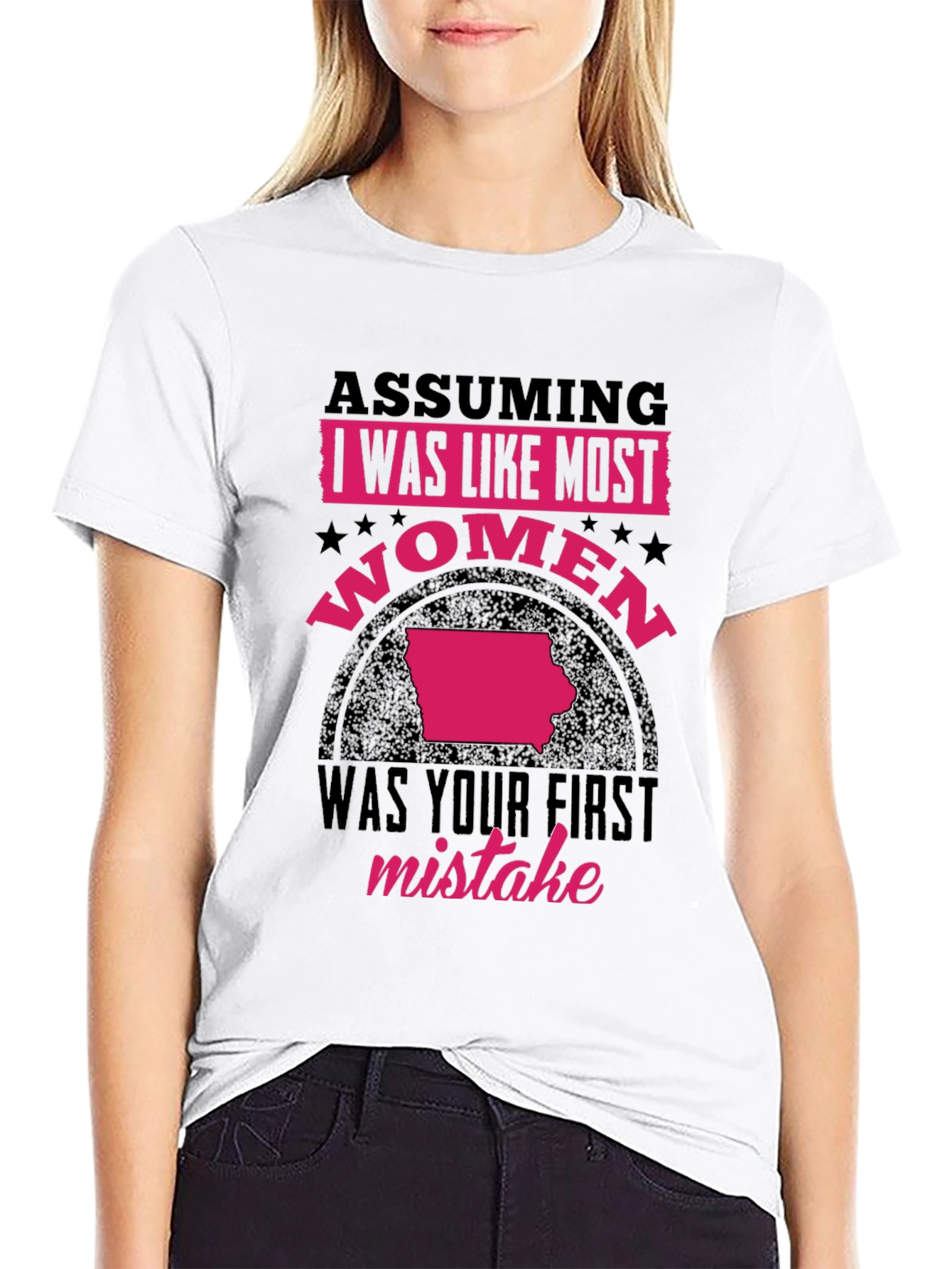 Assuming I Was Like Most Women T-Shirt