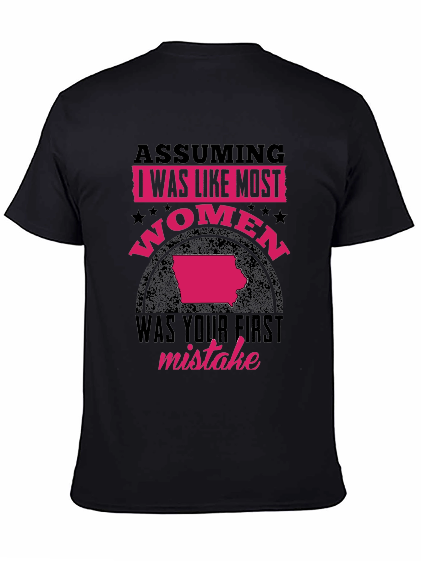 Assuming I Was Like Most Women T-Shirt