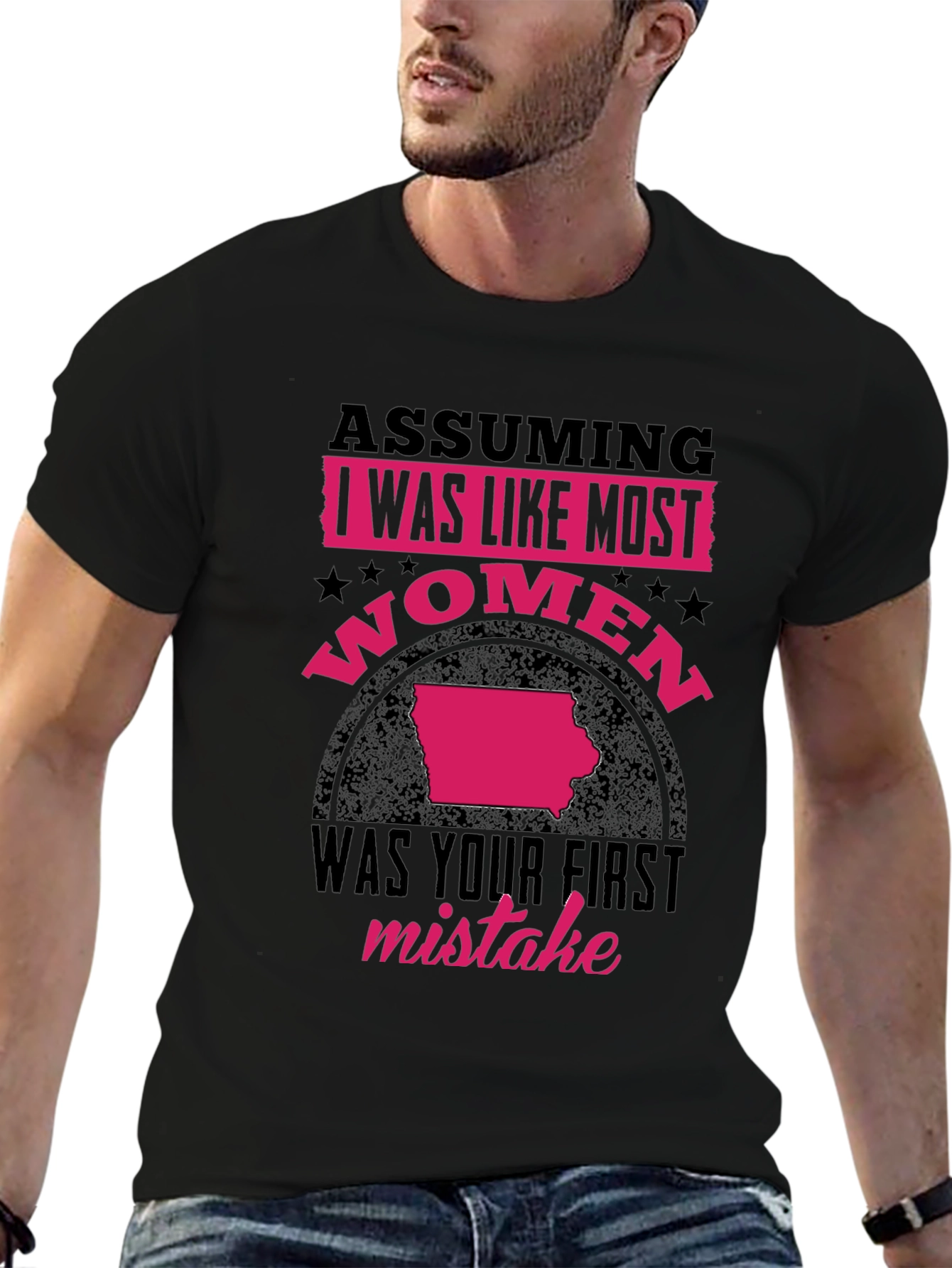 Assuming I Was Like Most Women T-Shirt