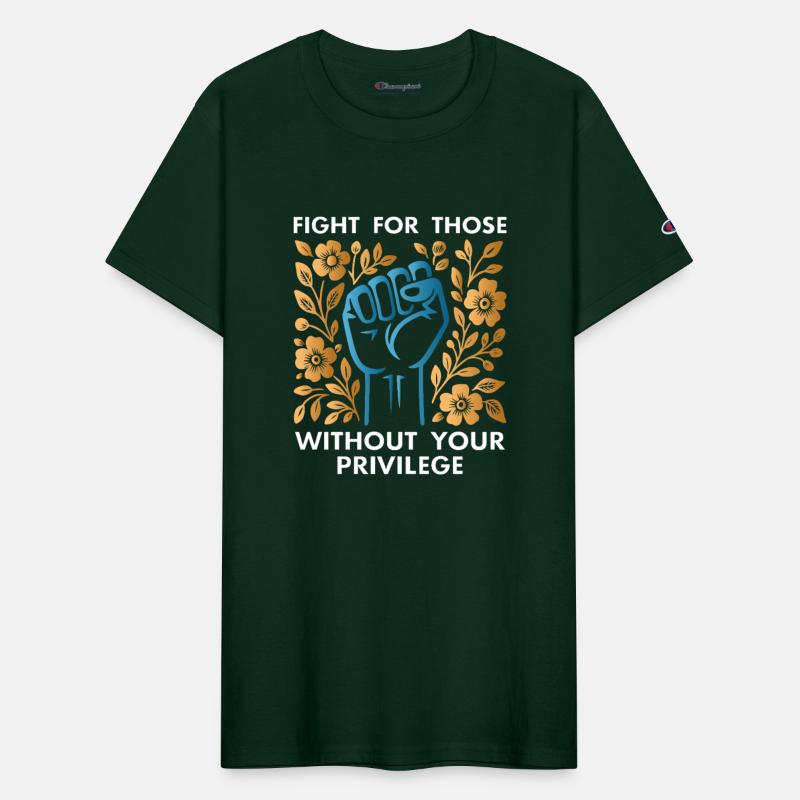 Fight For Those Without Your Privilege T-Shirt