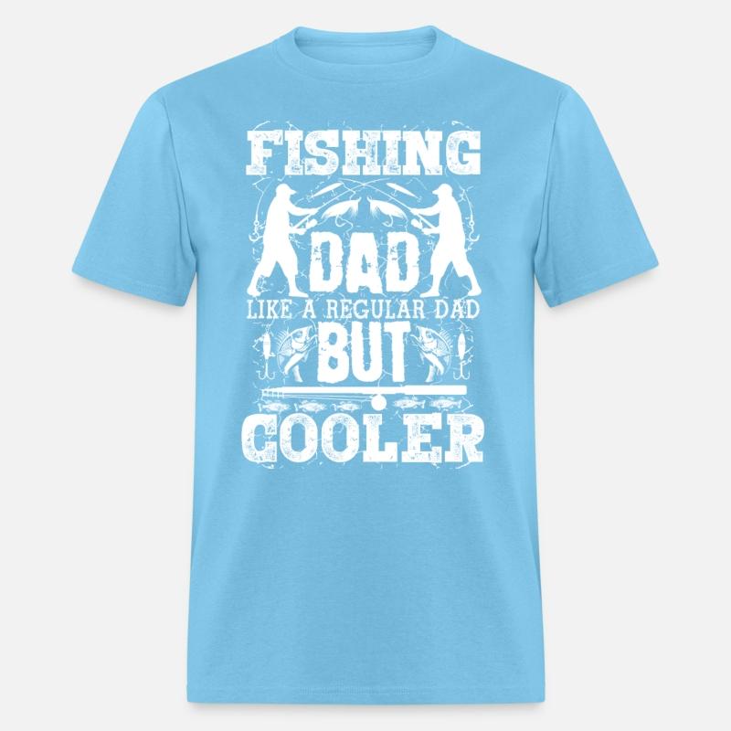 Fishing Dad Like A Regular Dad But Cooler T Shirt