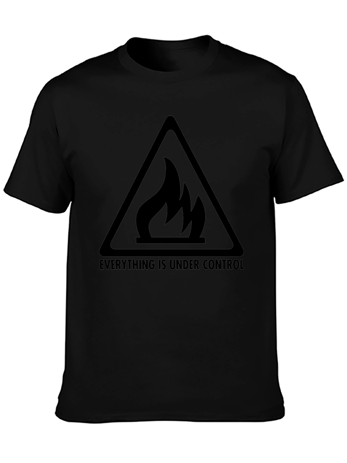 Everything Under Control T-Shirt - Fire Design