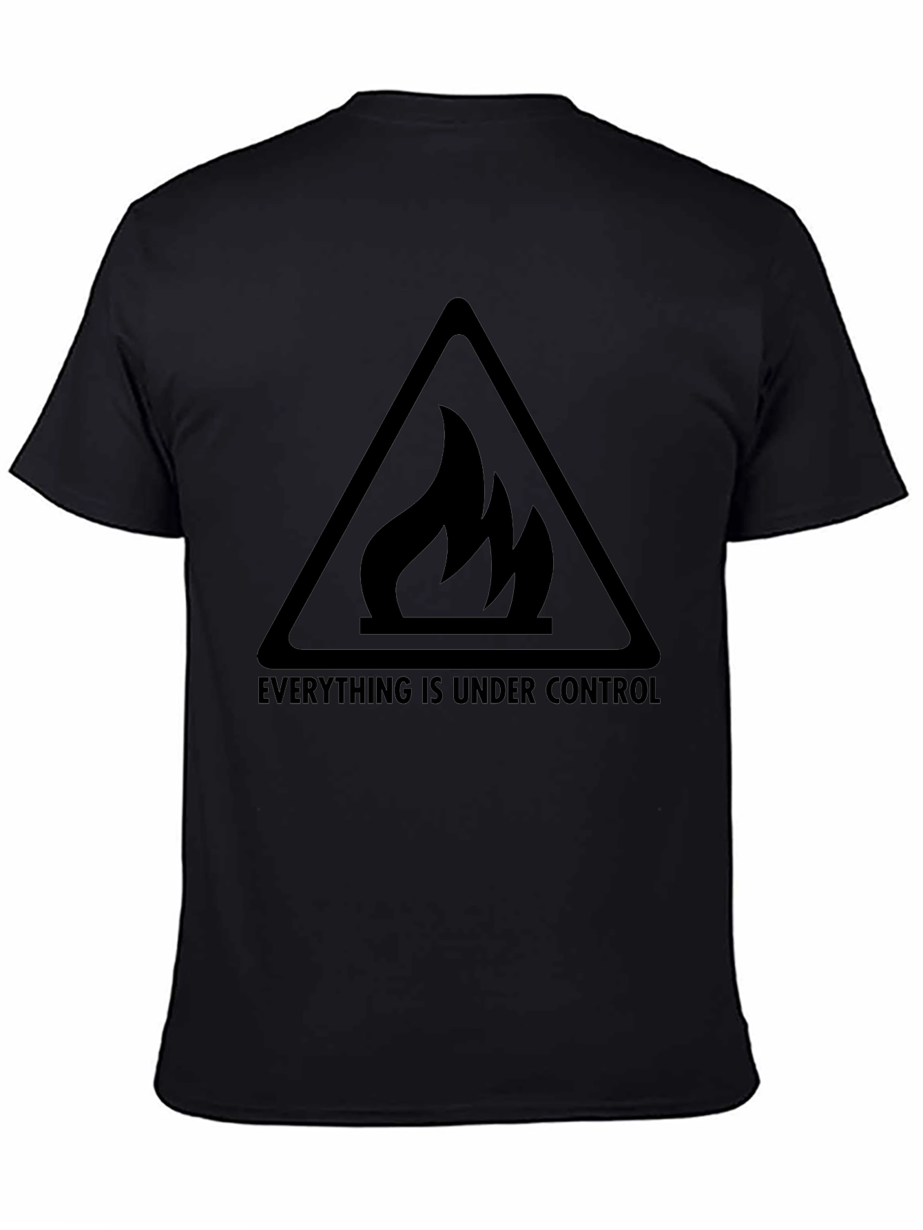 Everything Under Control T-Shirt - Fire Design