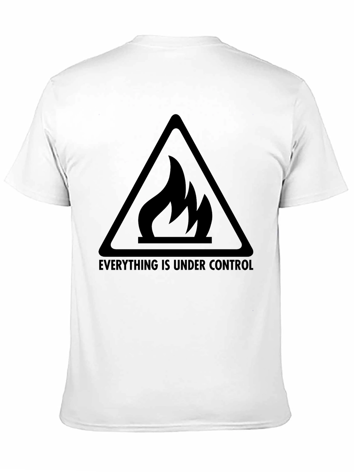 Everything Under Control T-Shirt - Fire Design