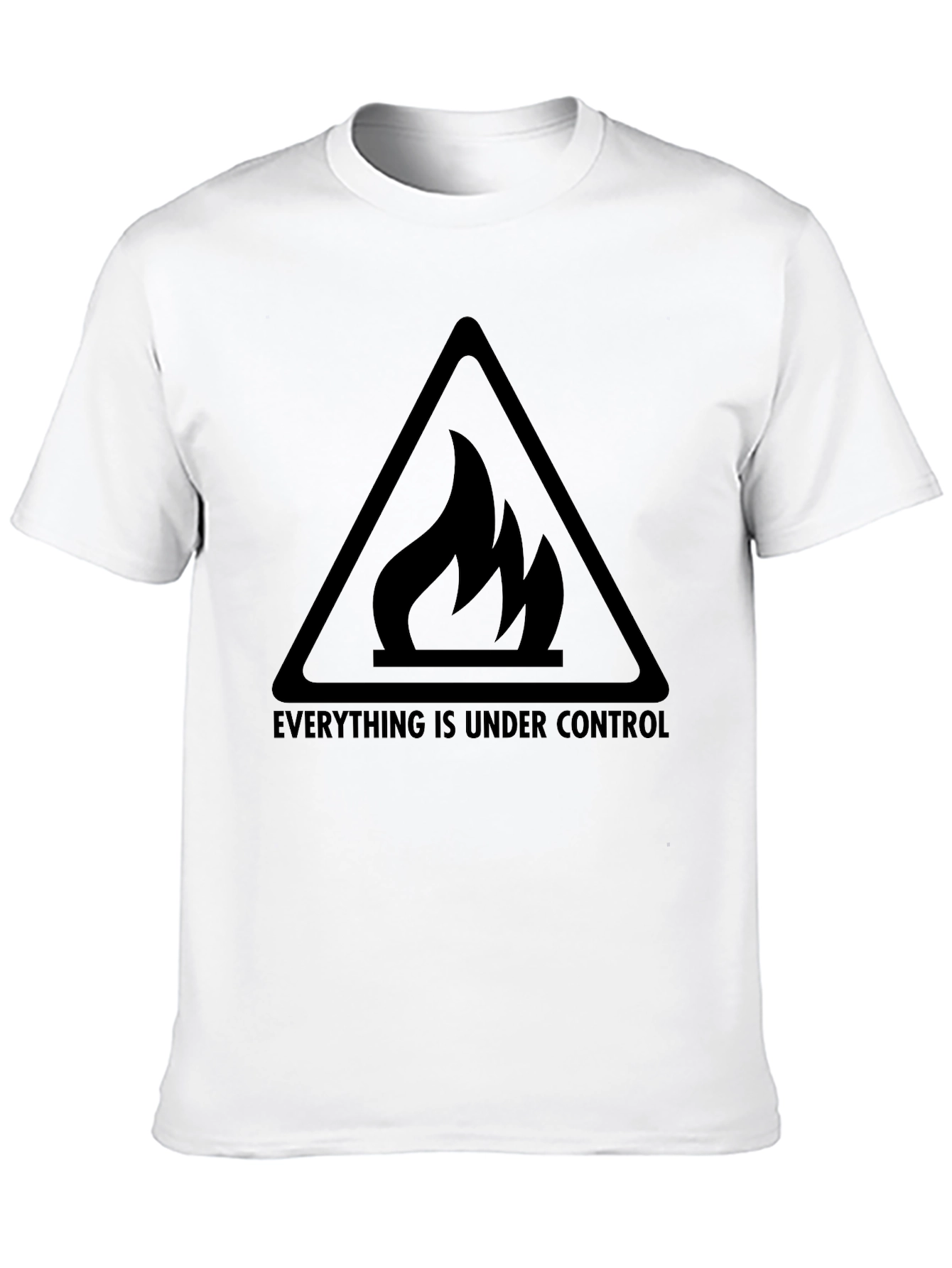 Everything Under Control T-Shirt - Fire Design
