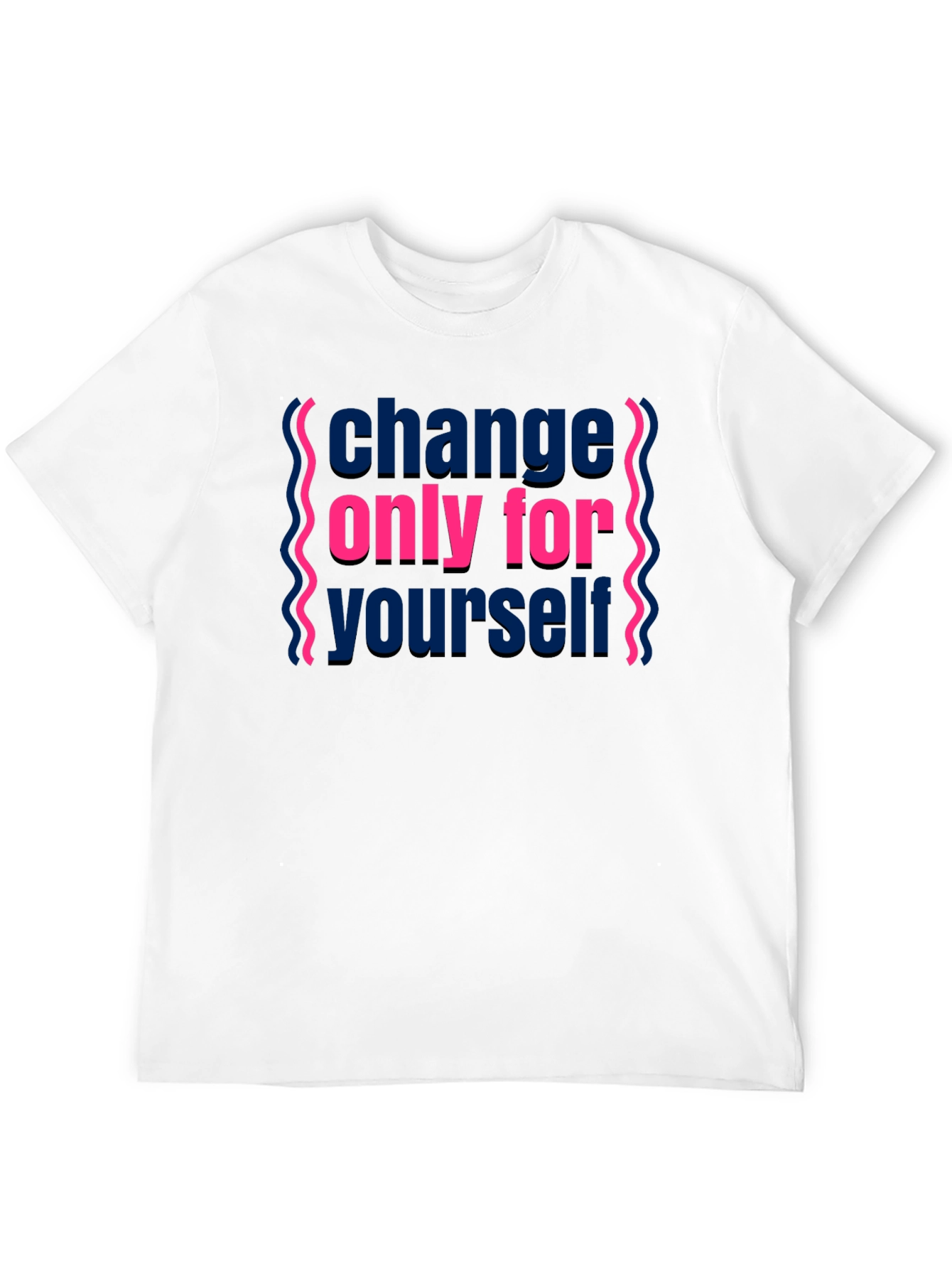 Change Only For Yourself Graphic Tee