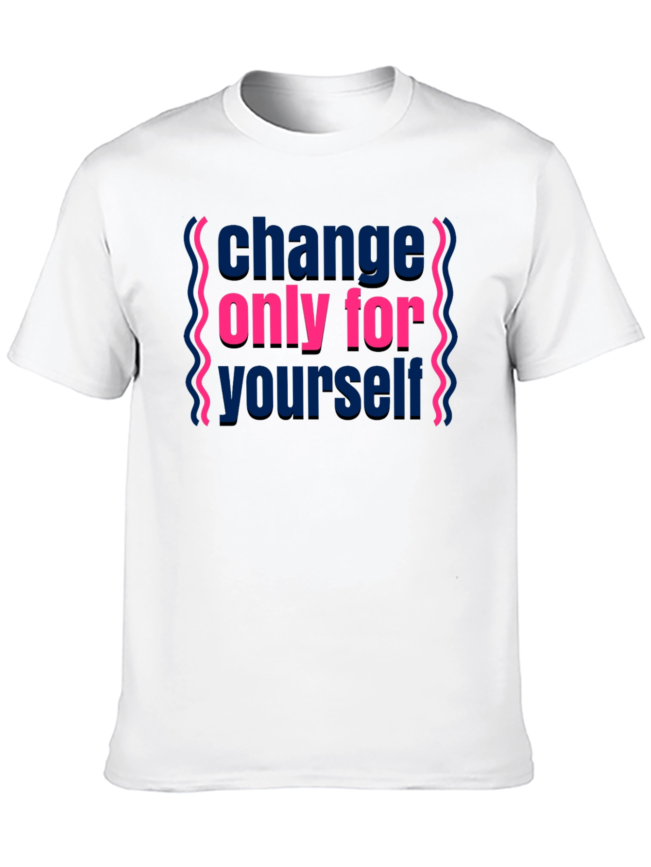 Change Only For Yourself Graphic Tee