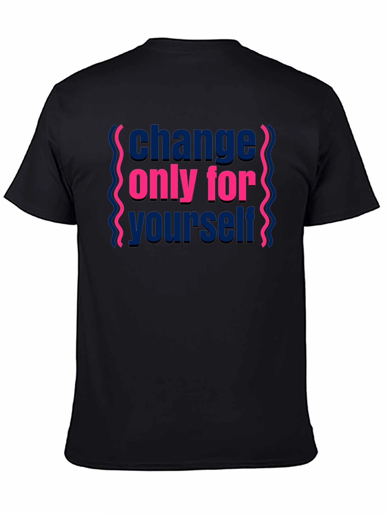 Change Only For Yourself Graphic Tee