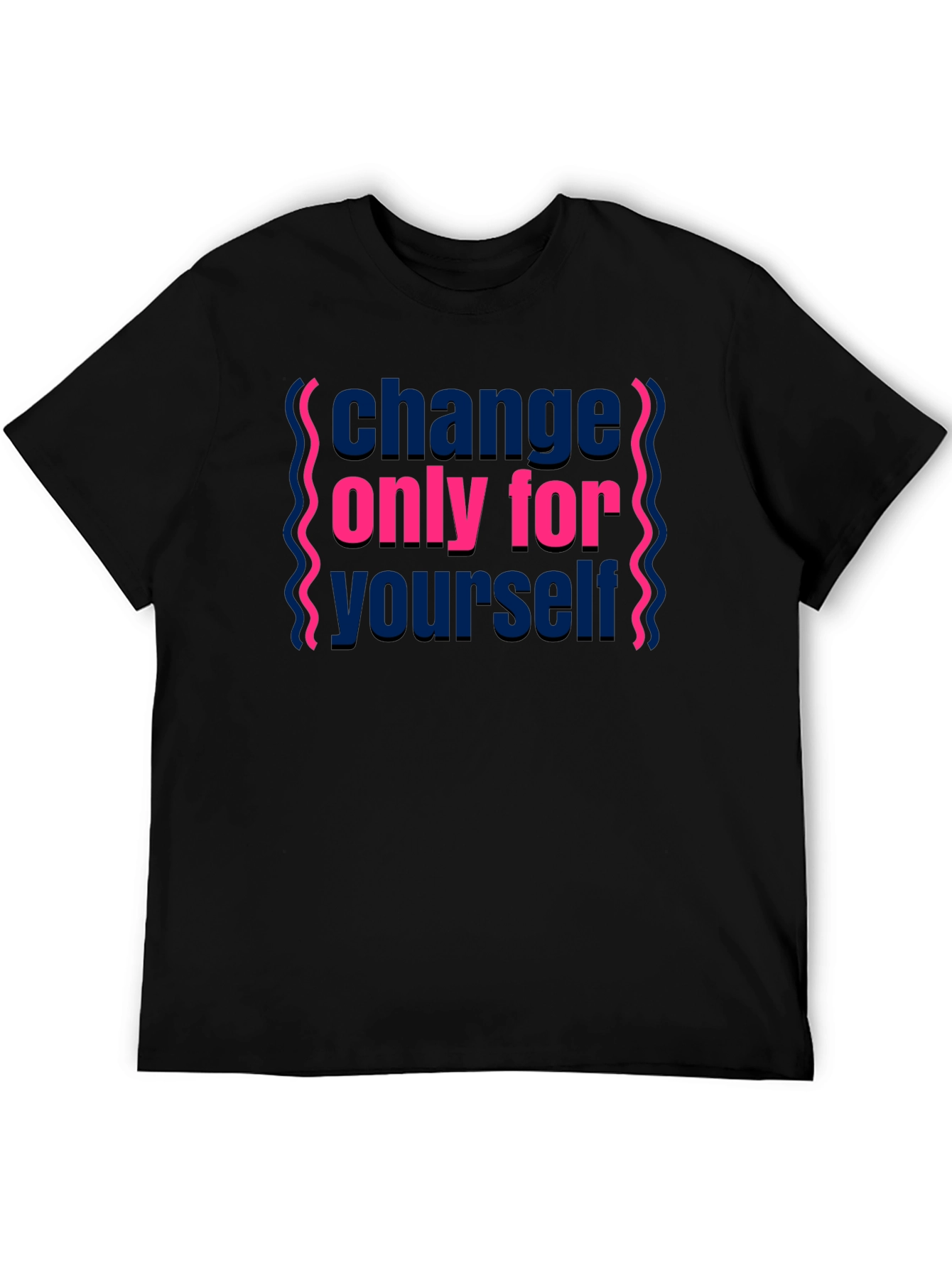 Change Only For Yourself Graphic Tee