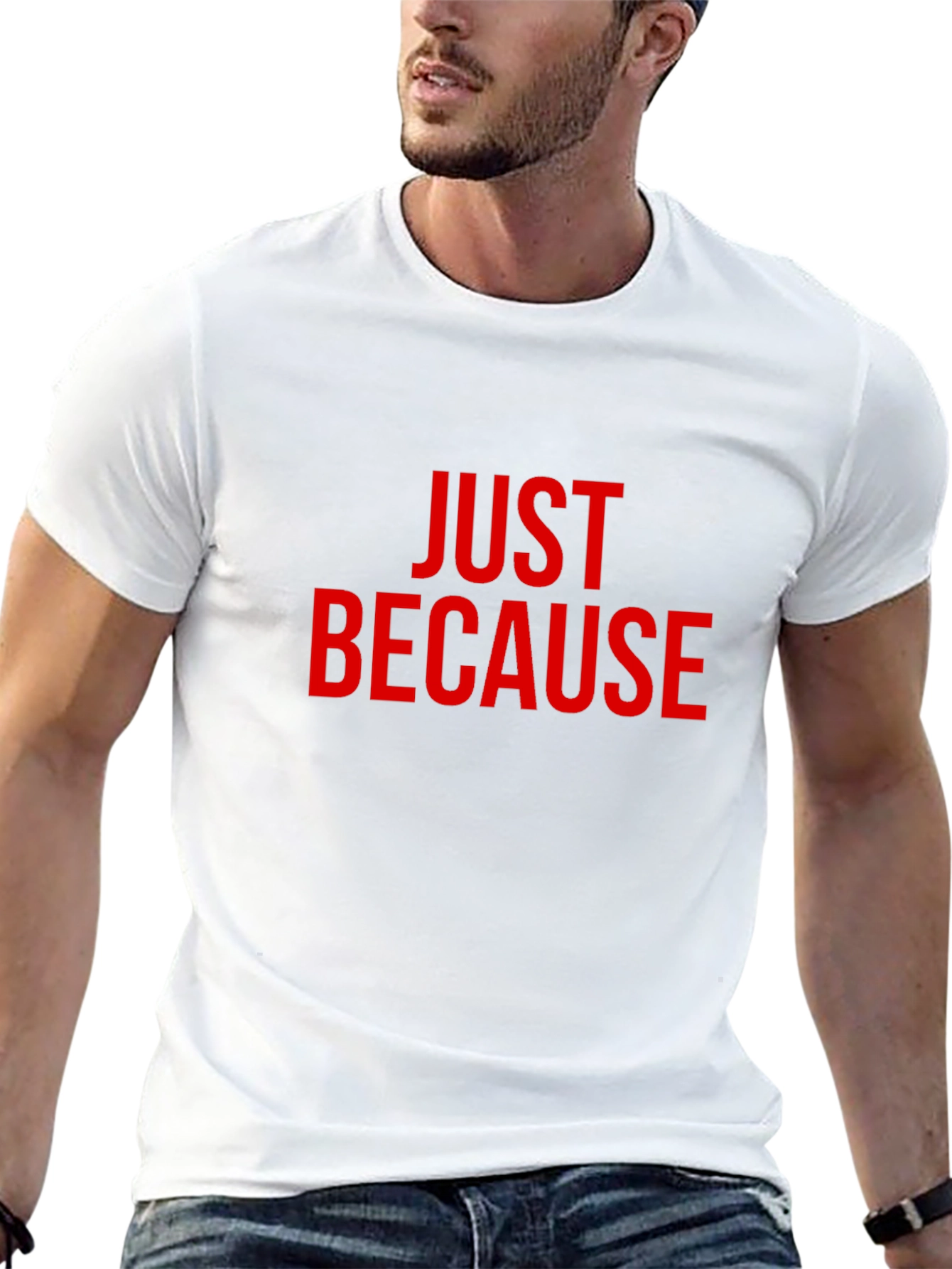 Just Because T-Shirt - Bold Red Graphic