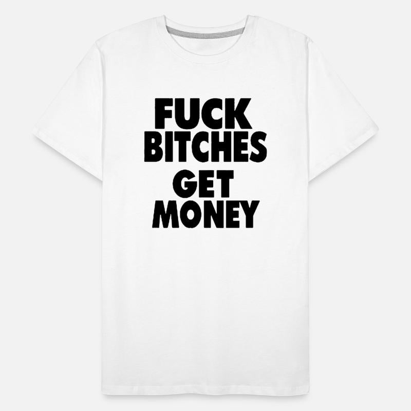 fuck bitches get money