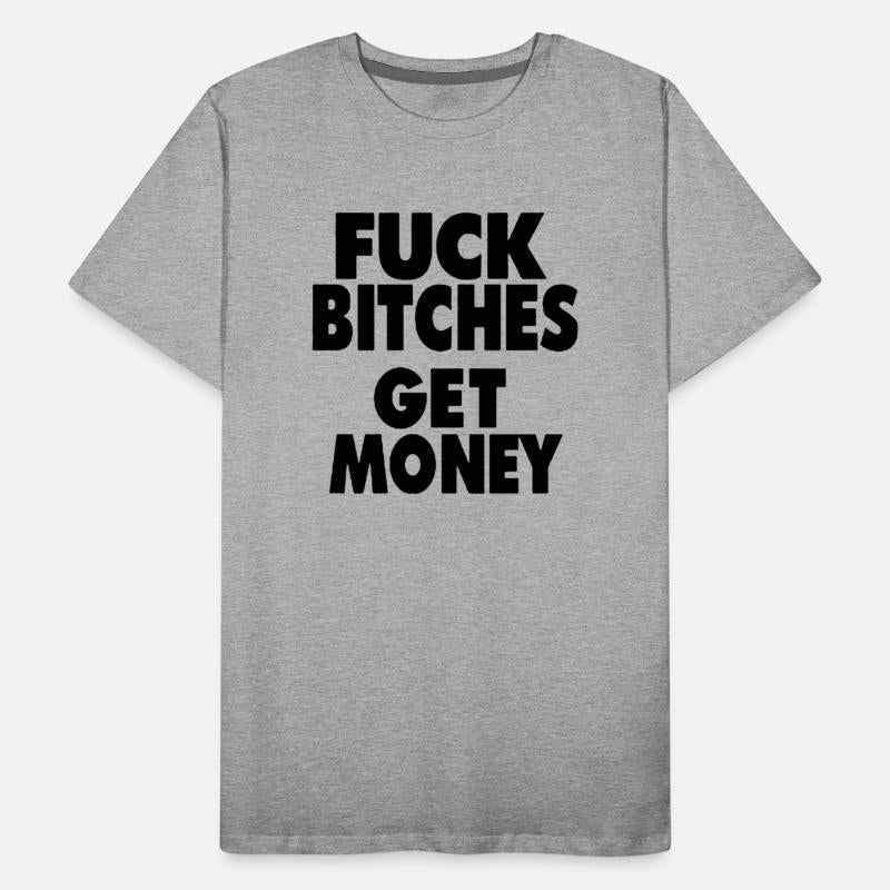 fuck bitches get money