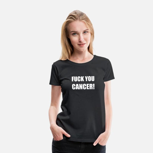 FUCK YOU CANCER