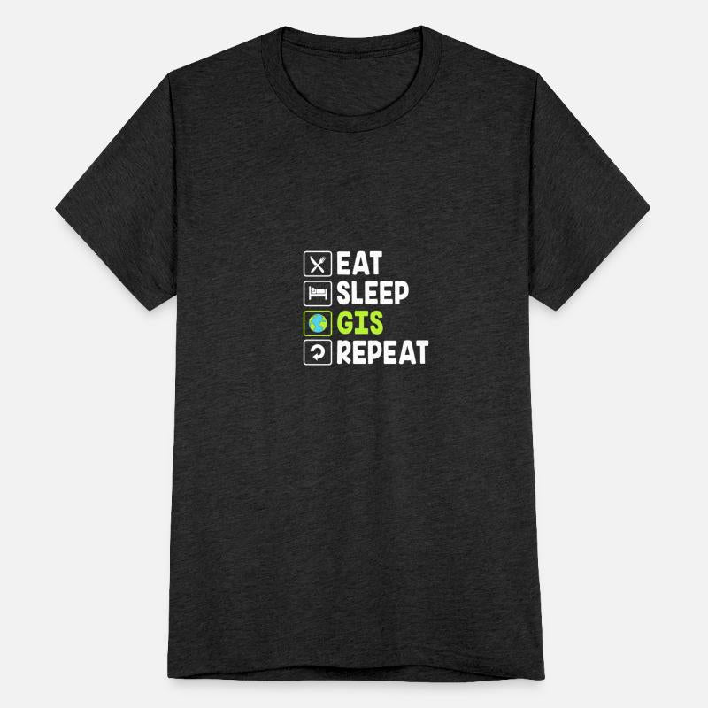 Funny GIS Specialists Eat Sleep GIS Repeat