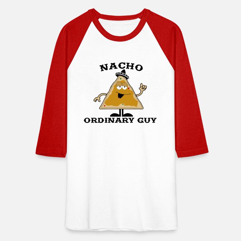 Funny Nacho Chip Nacho Ordinary Guy