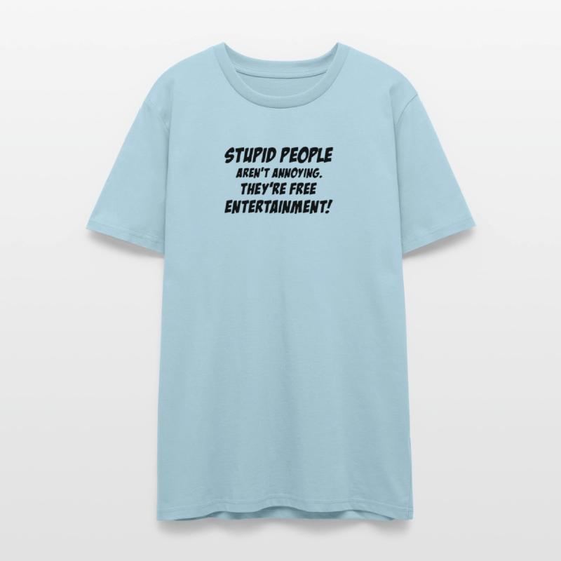 Funny Stupid People Are Free Entertainment Funny L