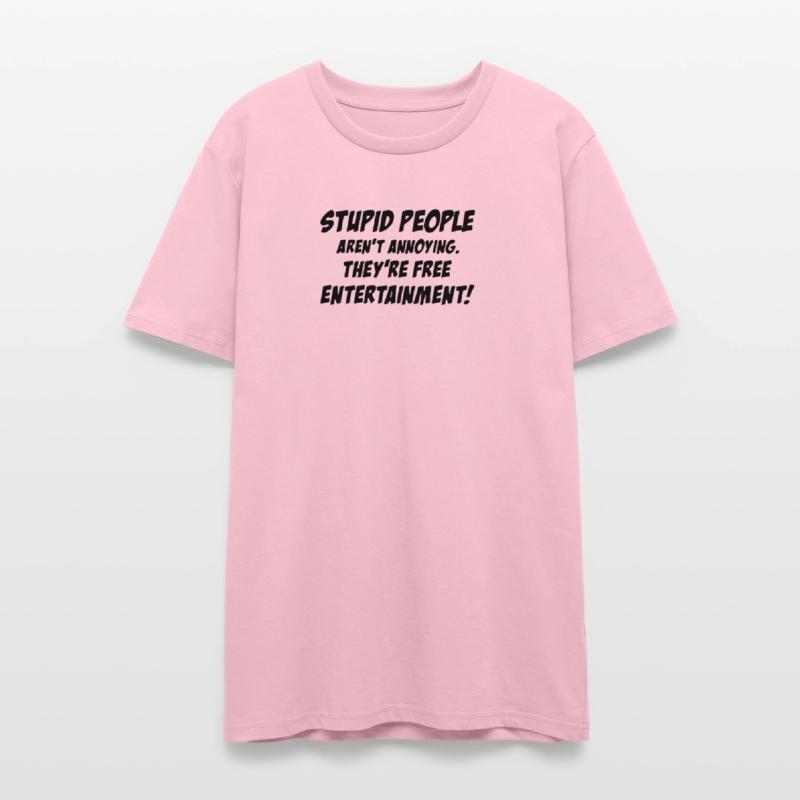 Funny Stupid People Are Free Entertainment Funny L