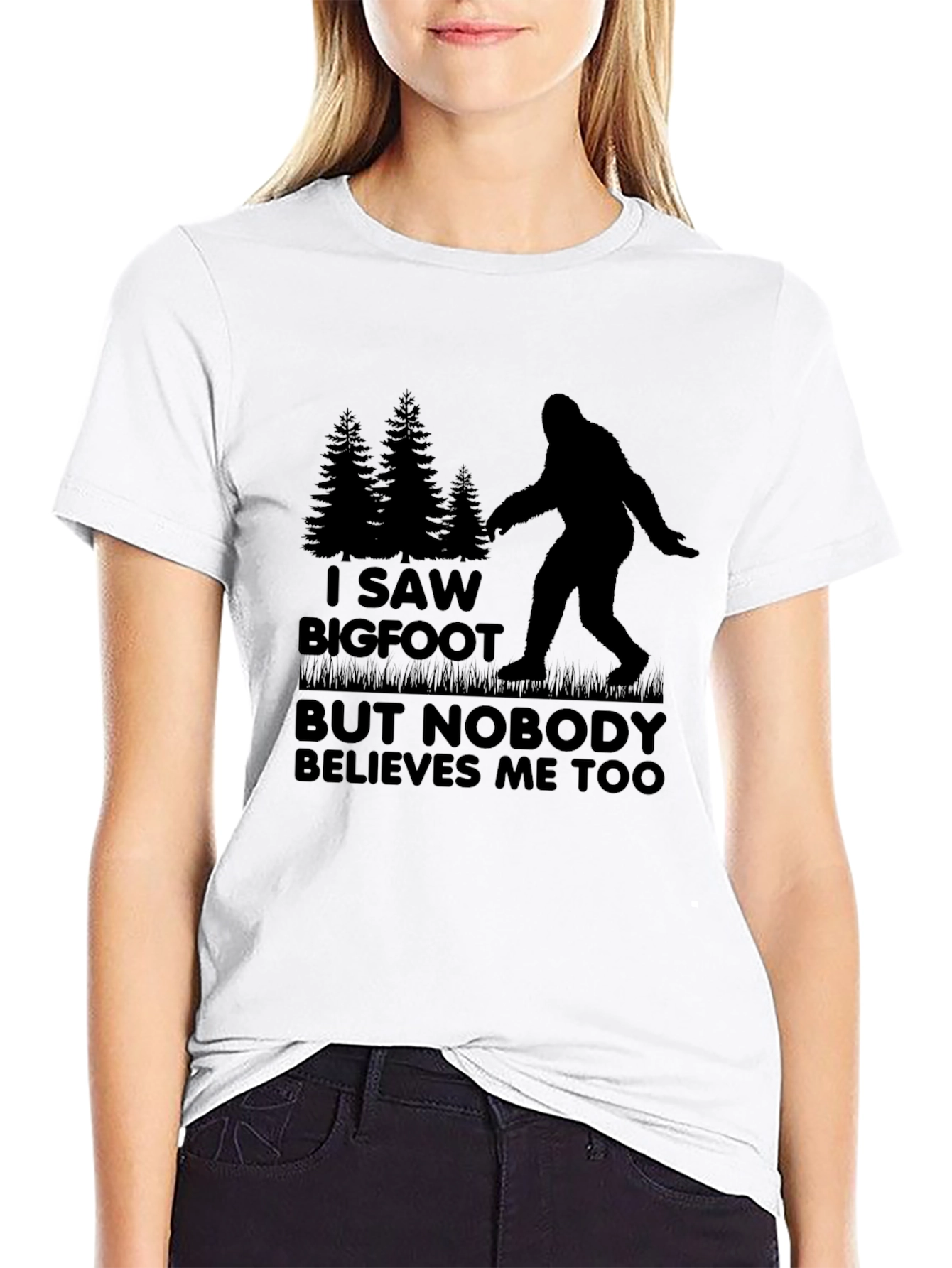 Bigfoot T-Shirt: I Saw Bigfoot Nobody Believes Me
