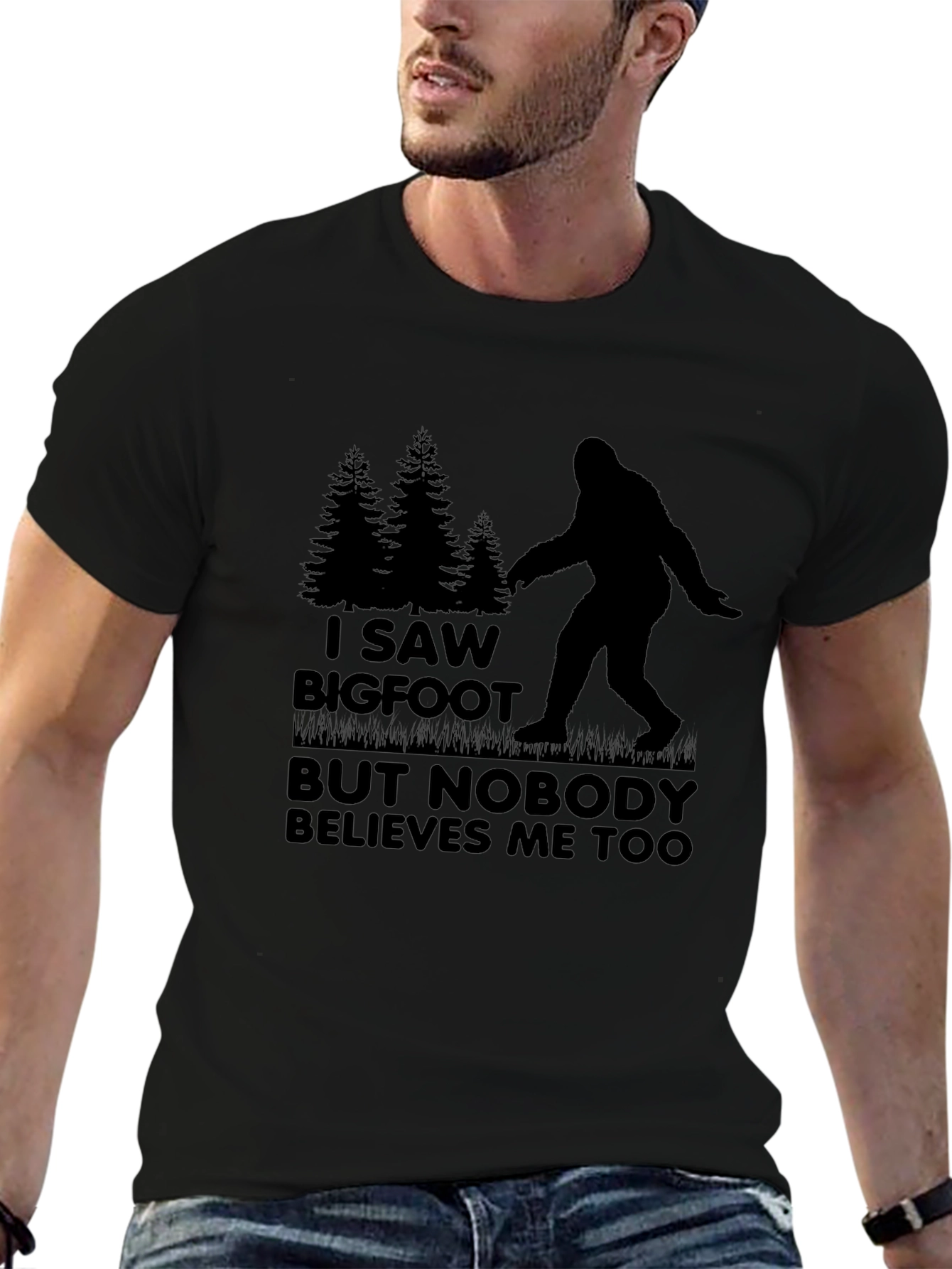 Bigfoot T-Shirt: I Saw Bigfoot Nobody Believes Me