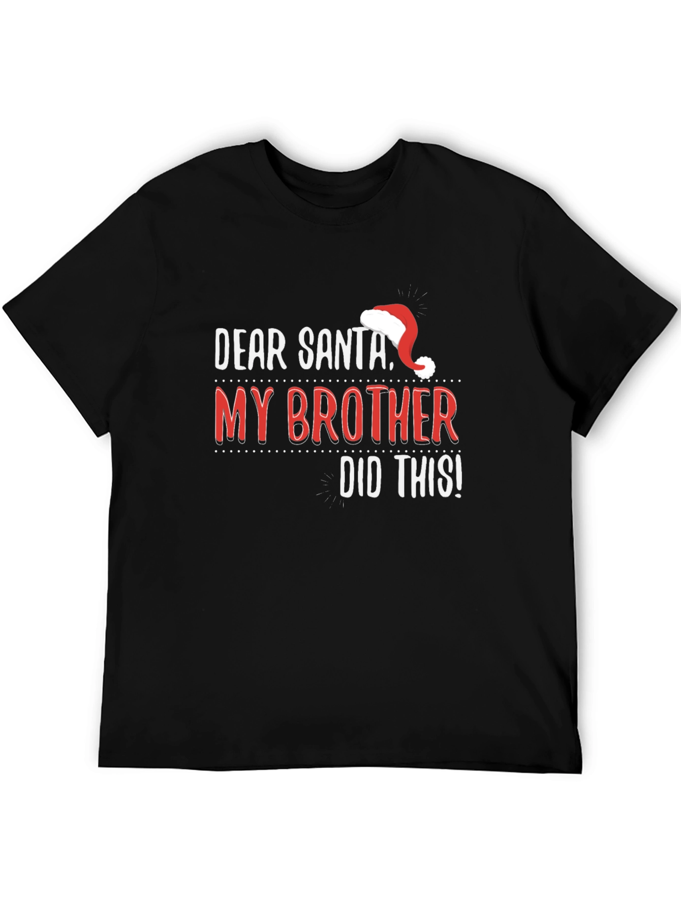Dear Santa My Brother Did This T-Shirt