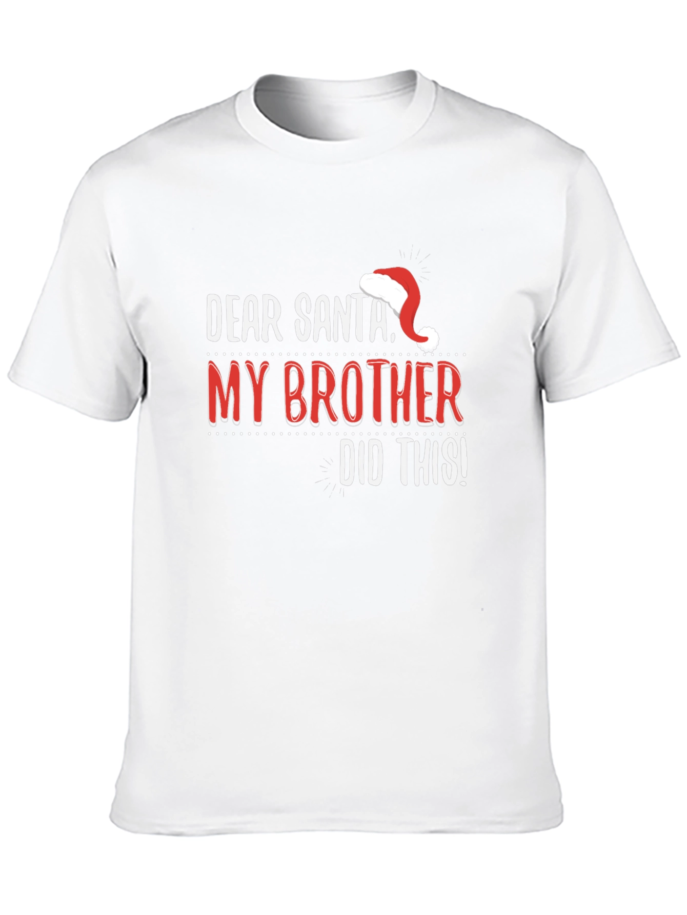 Dear Santa My Brother Did This T-Shirt