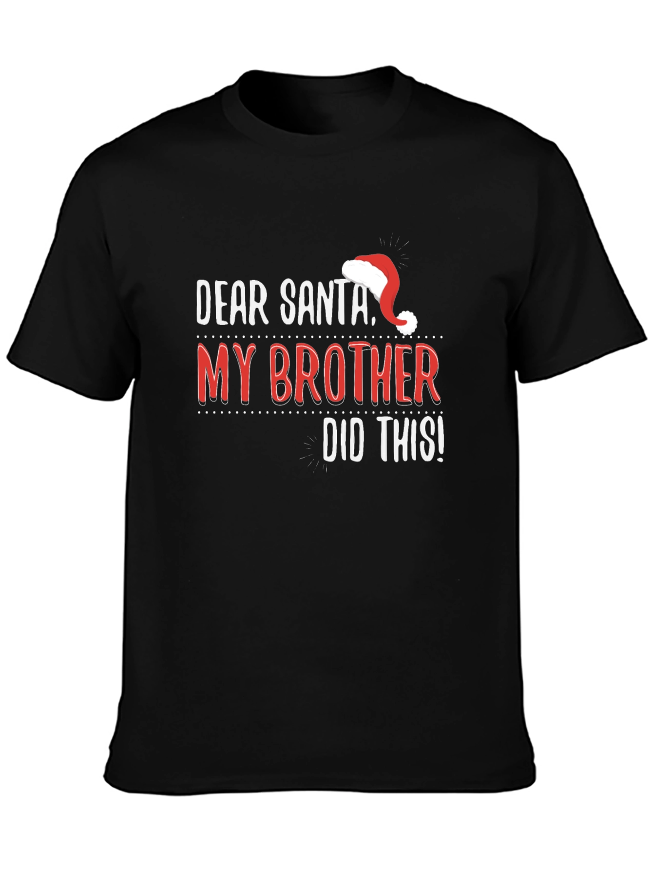 Dear Santa My Brother Did This T-Shirt