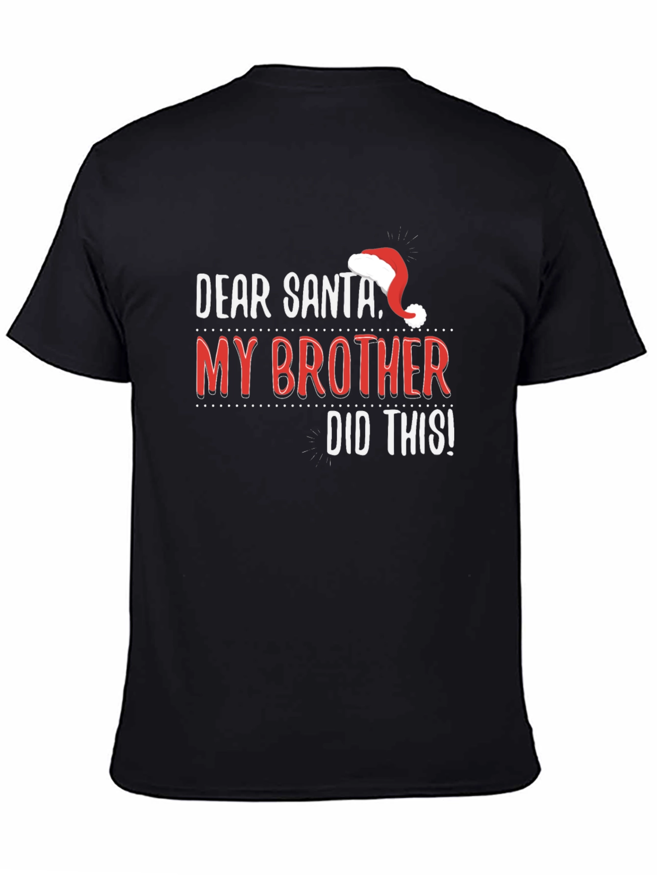 Dear Santa My Brother Did This T-Shirt